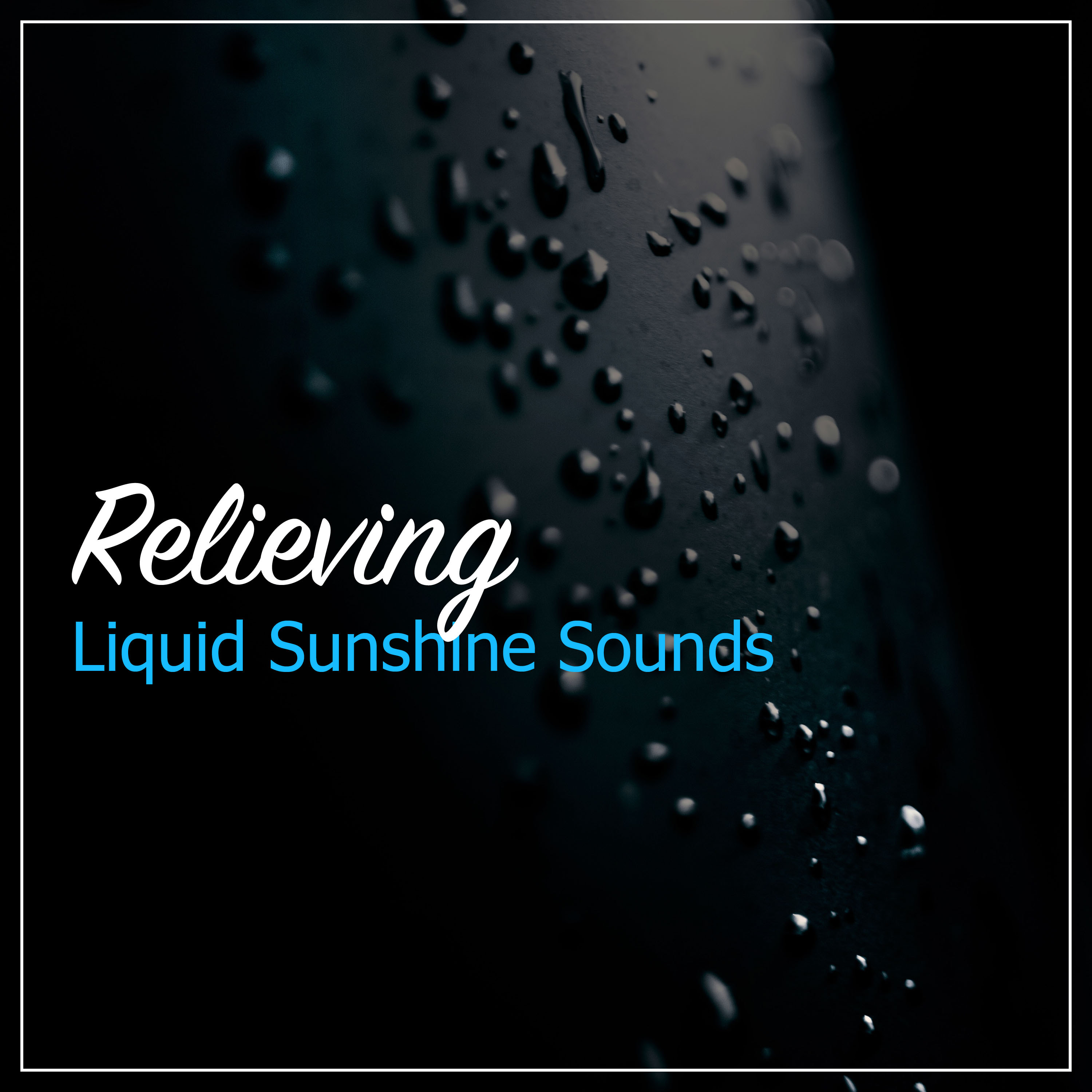 #16 Relieving Liquid Sunshine Sounds