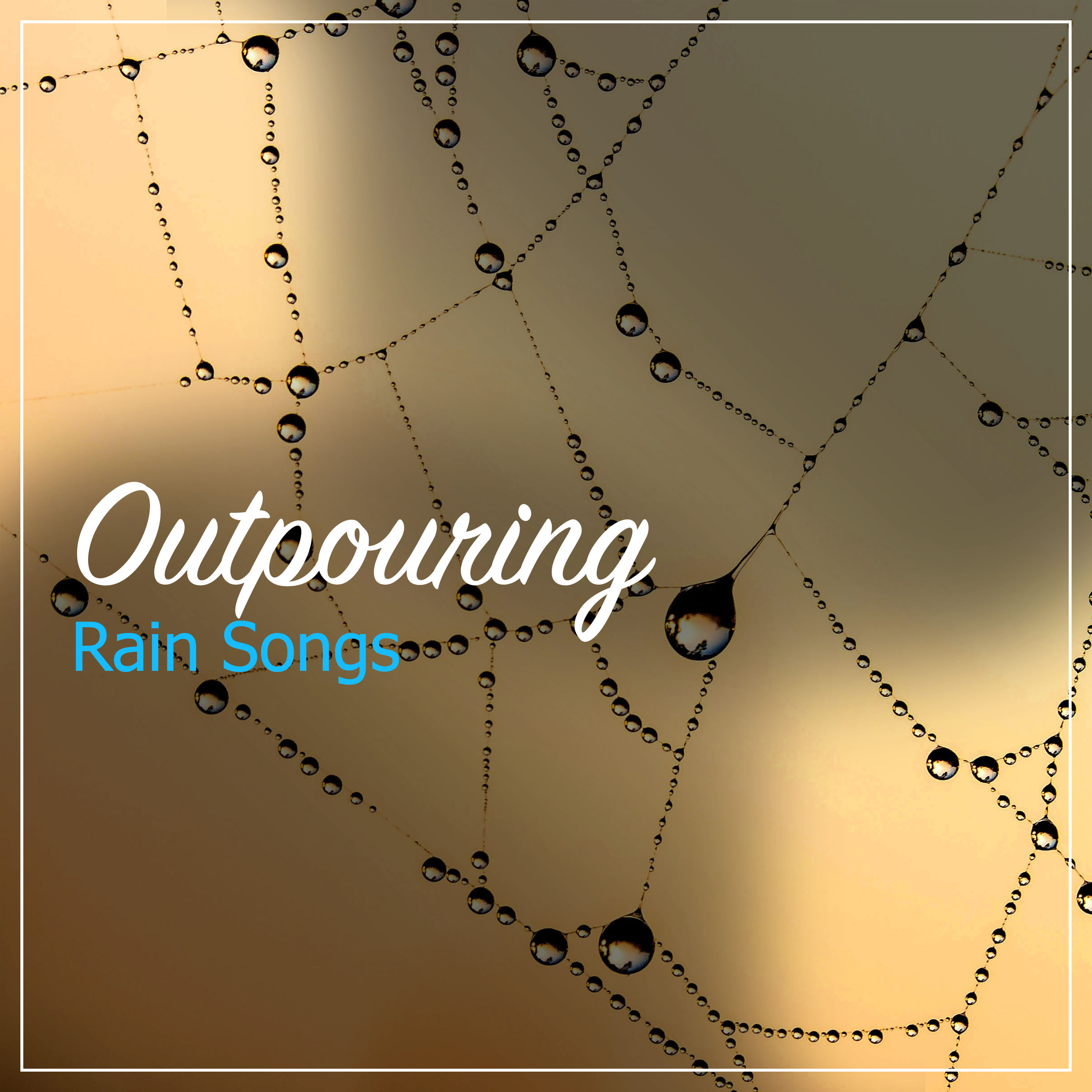 #18 Outpouring Rain Songs