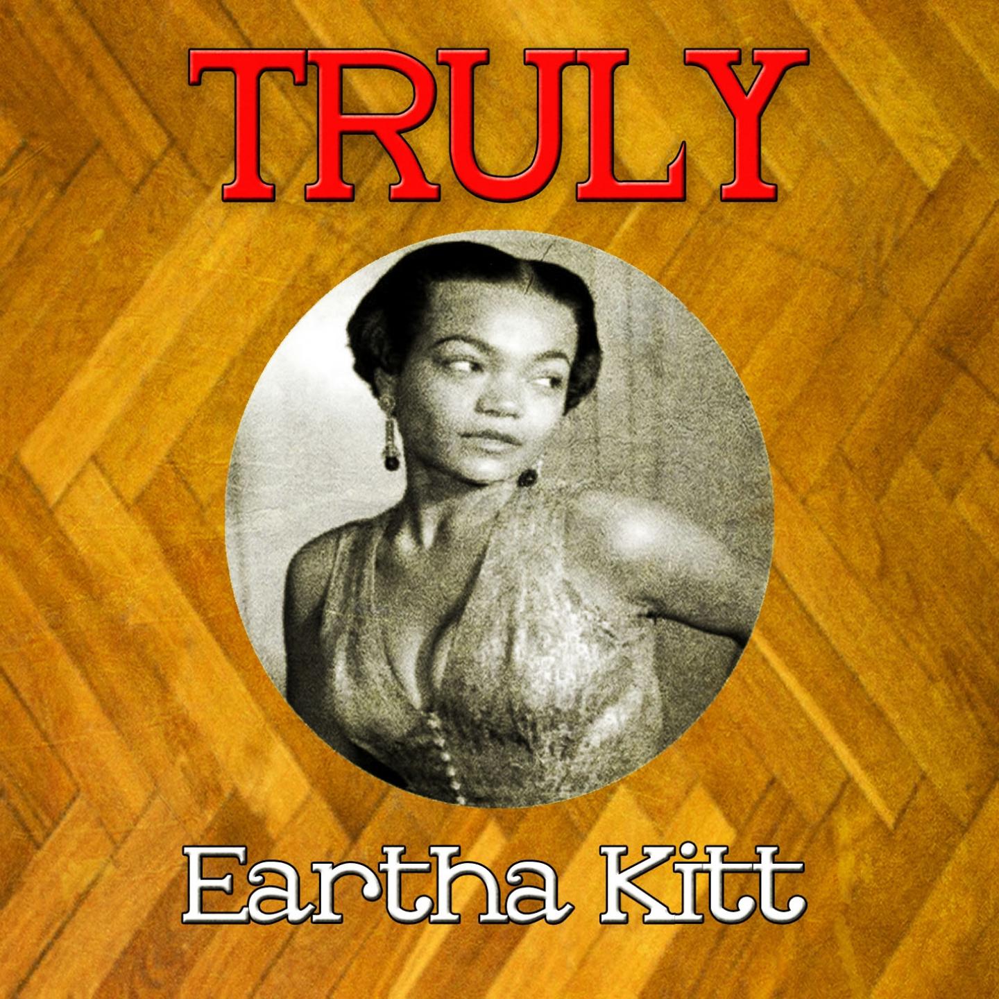 Truly Eartha Kitt