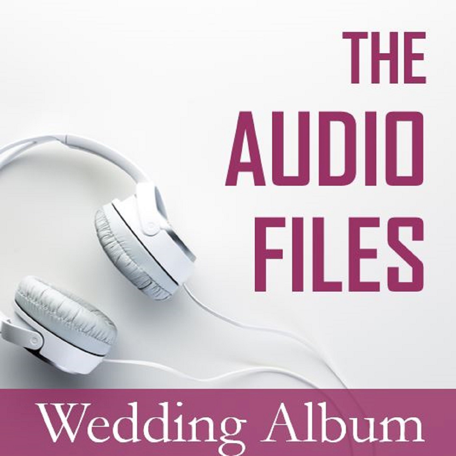 The Audio Files: Wedding Album