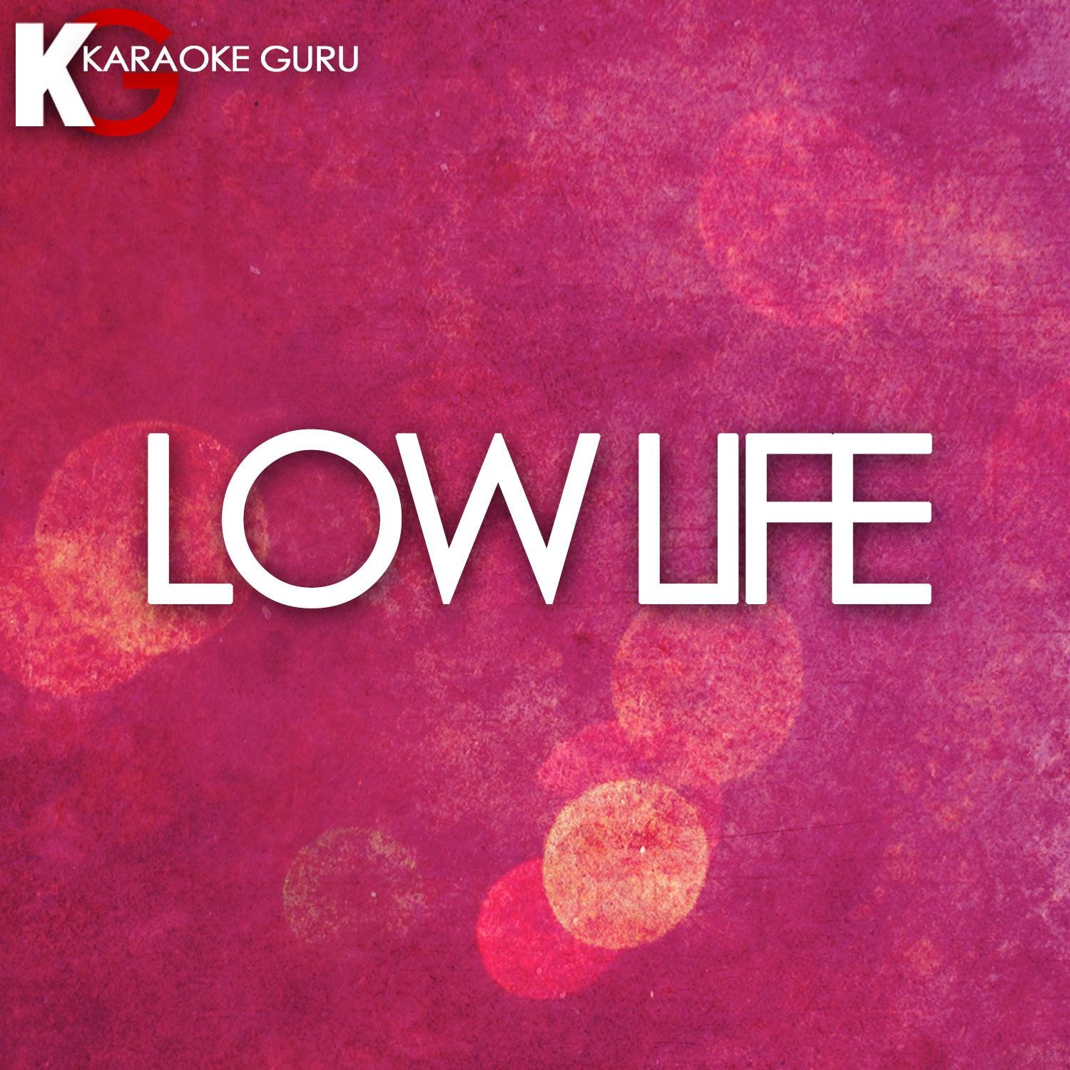 Low Life (Karaoke Version)