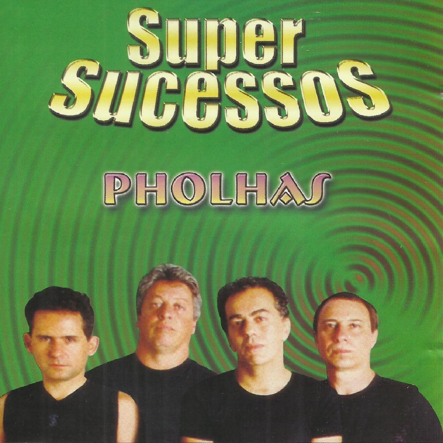 Super Sucessos - Pholhas