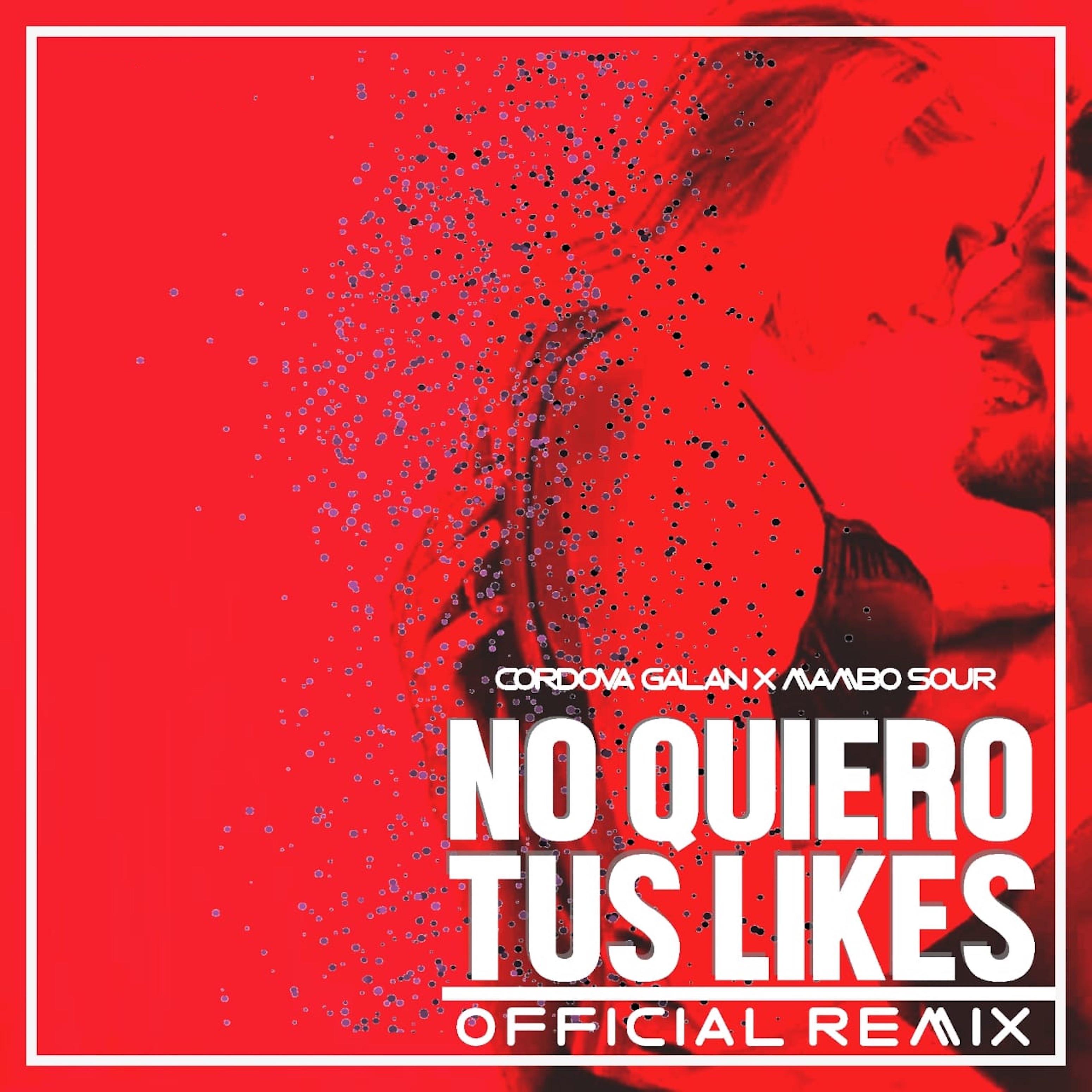 No Quiero Tus Likes (feat. Mambo Sour) [Official Remix]