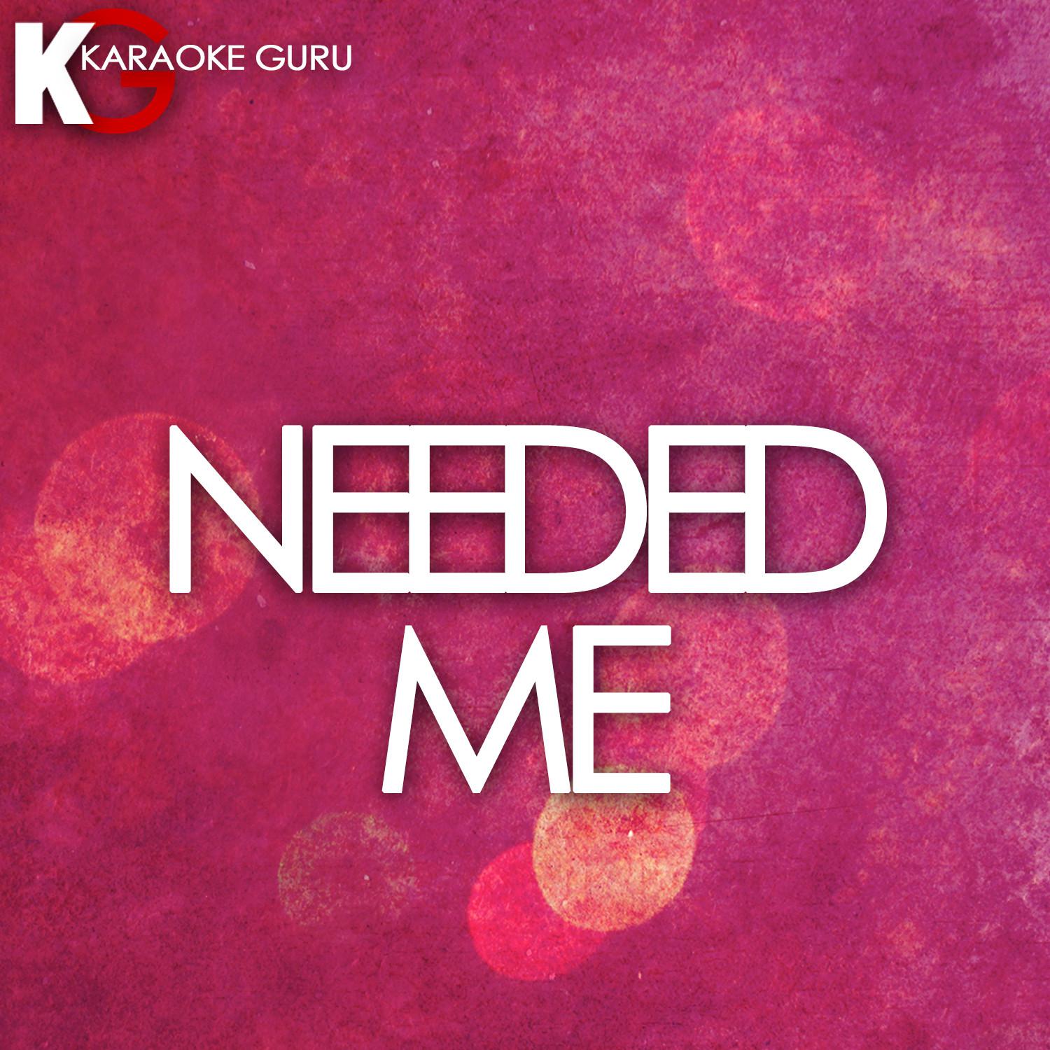 Needed Me (Karaoke Version) - Single