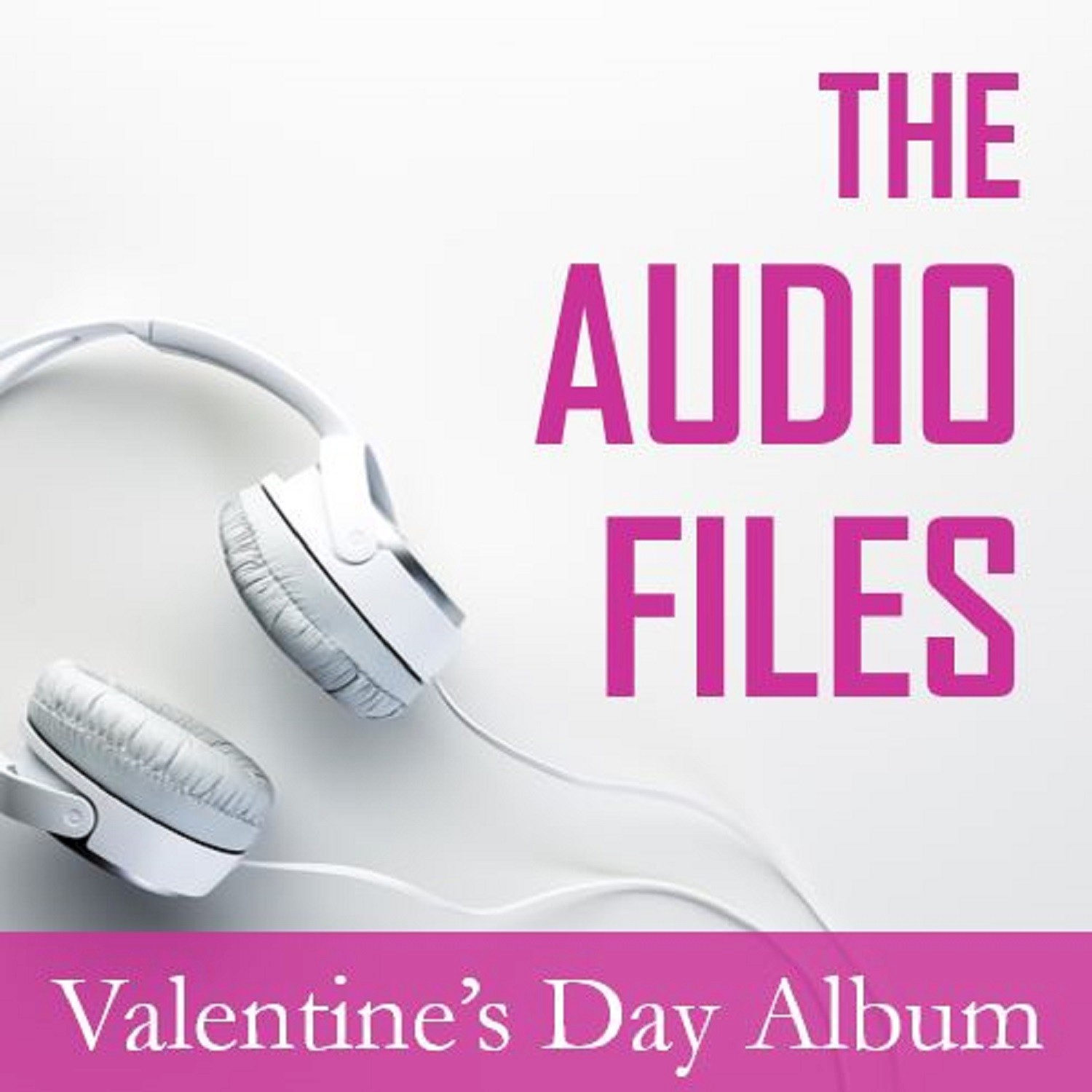 The Audio Files: Valentine's Day Album