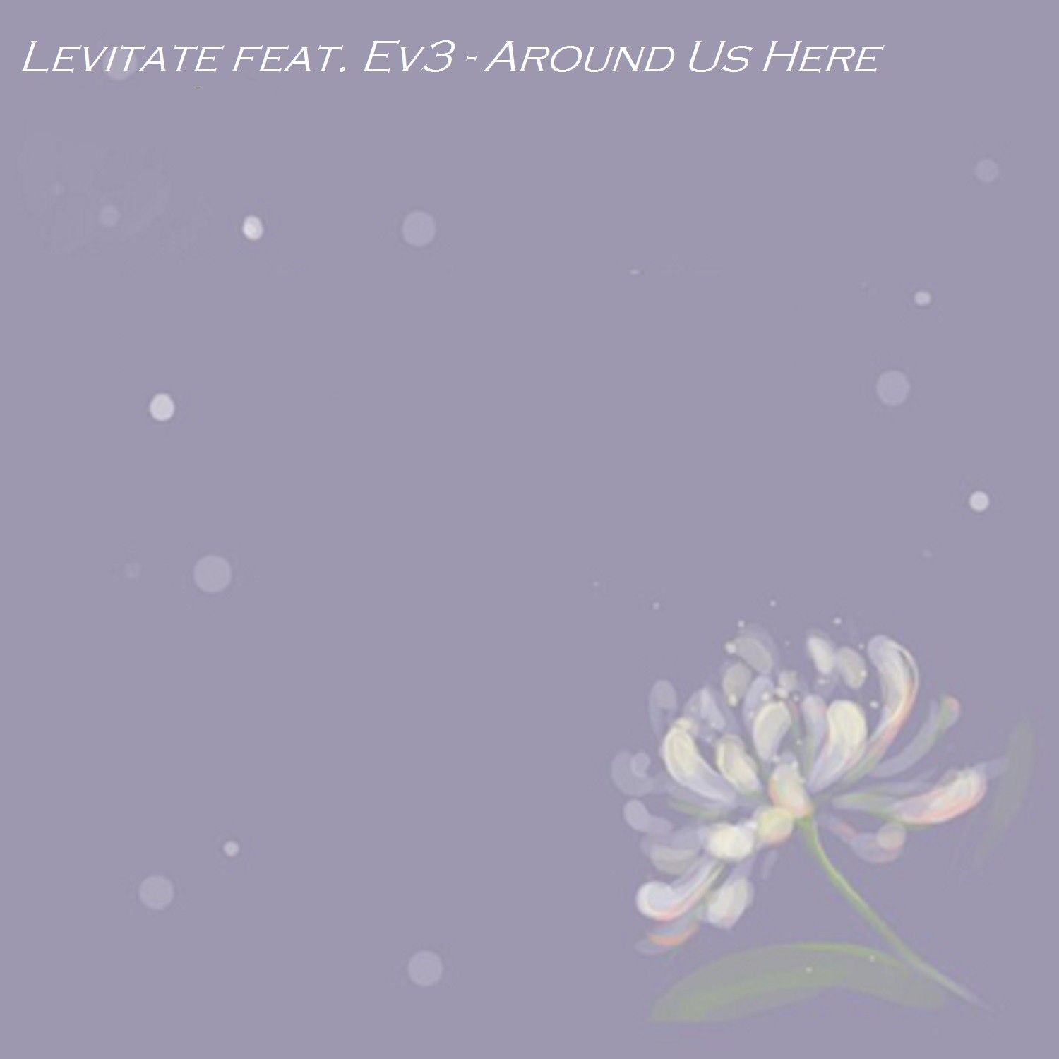 Around Us Here (feat. Ev3)