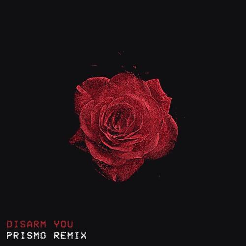 Disarm You (Prismo Remix)