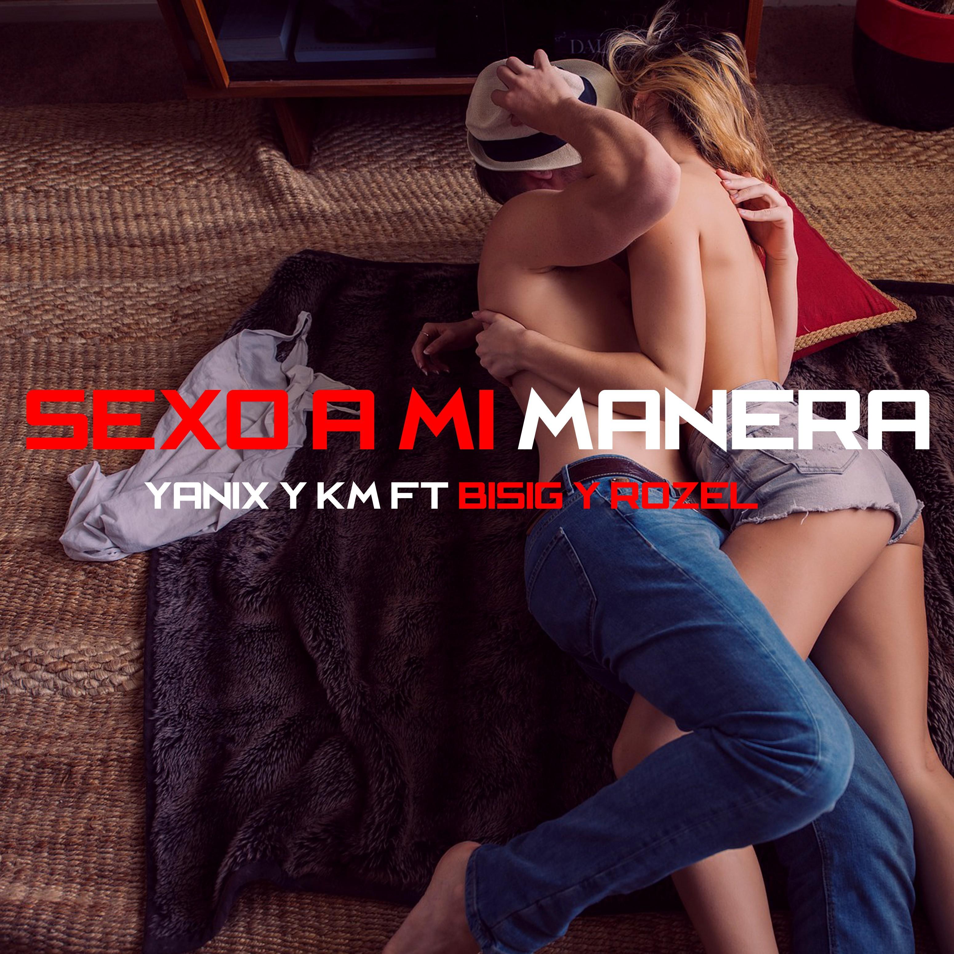 Sexo a Mi Manera (feat. Rozel, Bisig)