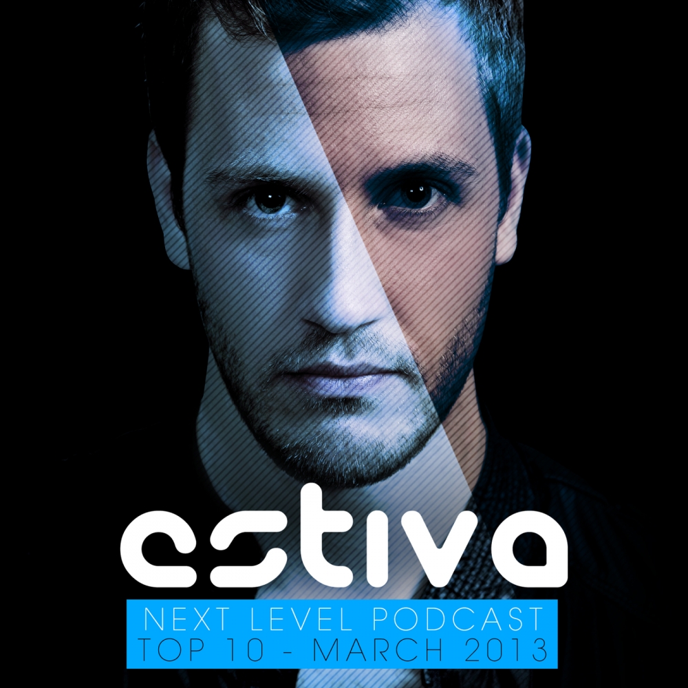 Estiva pres. Next Level Podcast Top 10 - March 2013