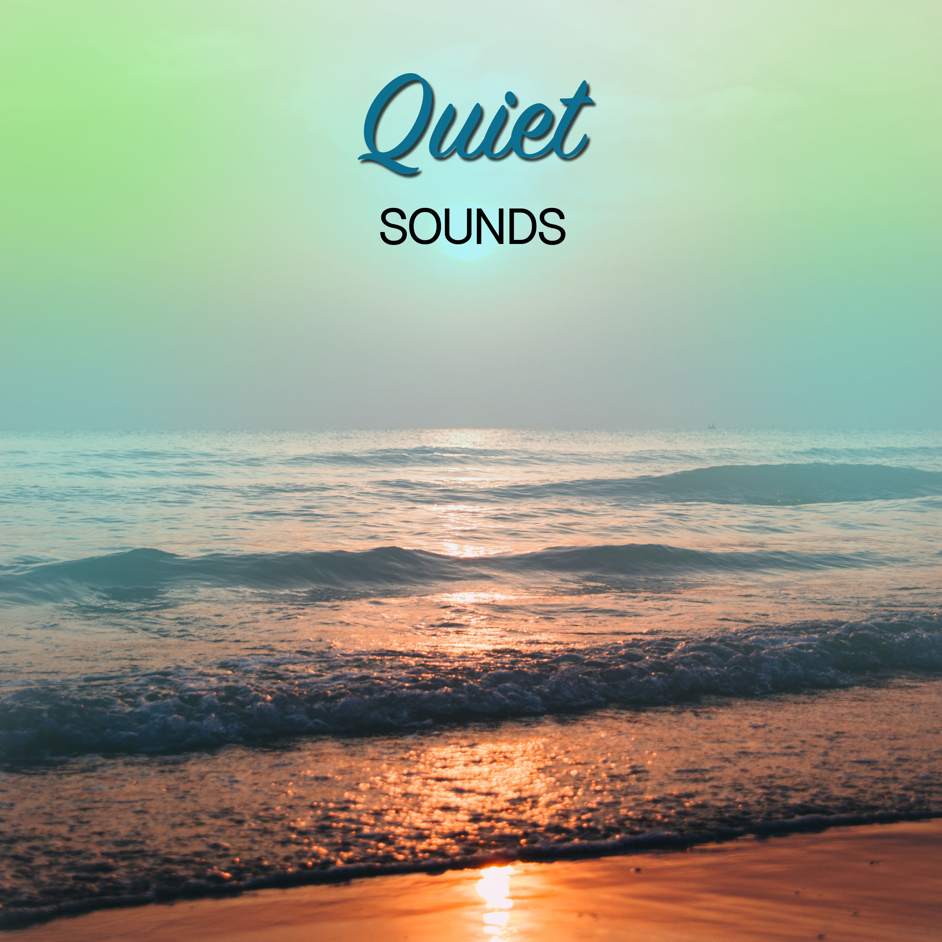 #2018 Quiet Sounds for Sleep and Relaxation