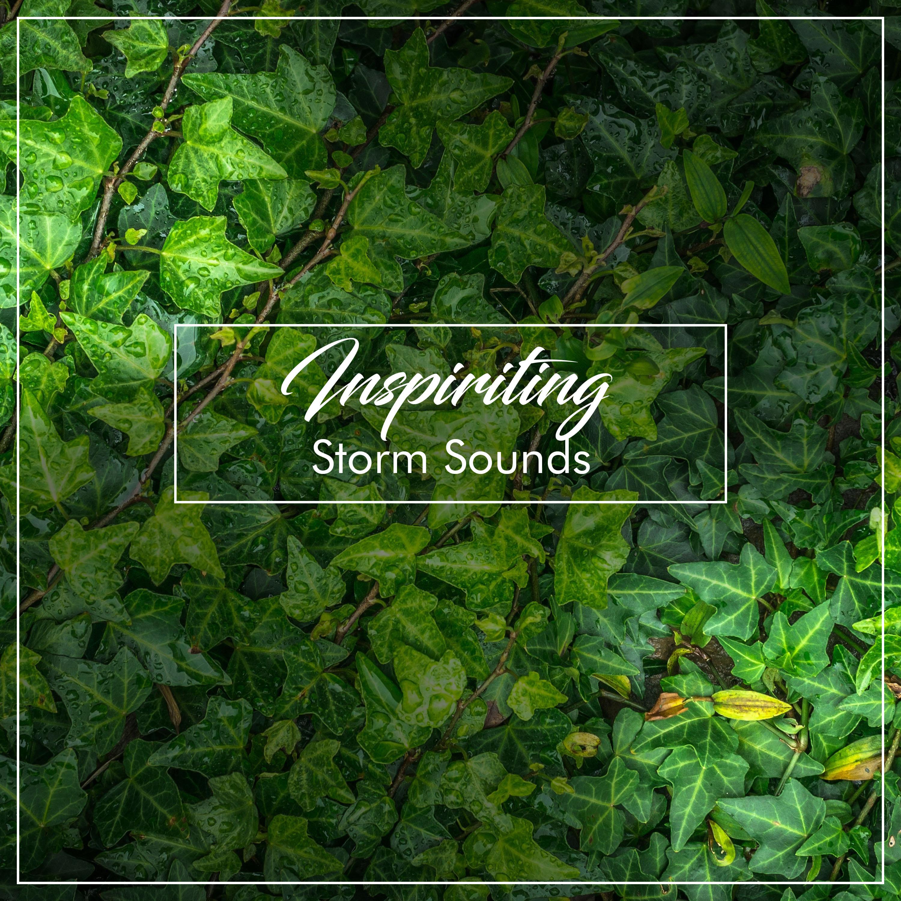 #18 Inspiriting Storm Sounds