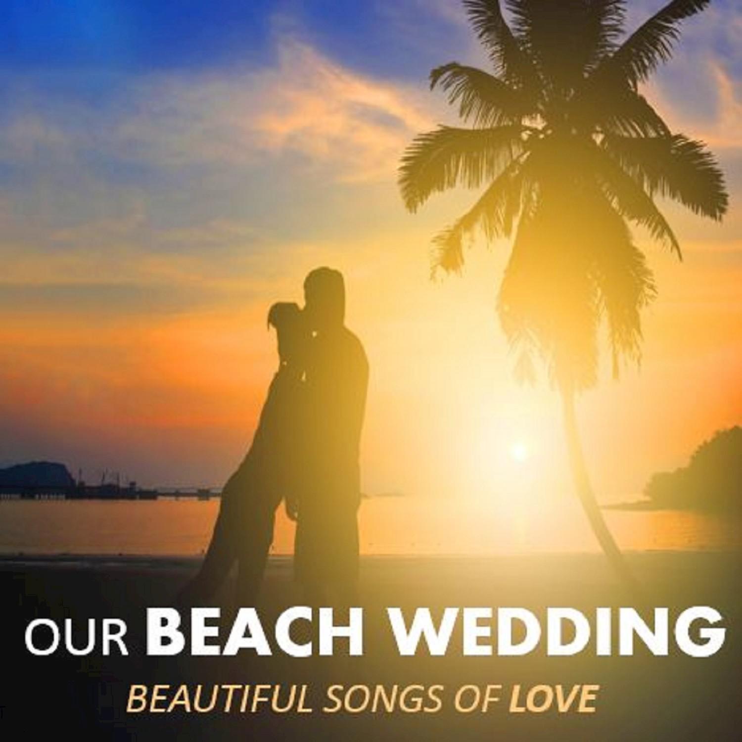 Our Beach Wedding: Beautiful Songs of Love