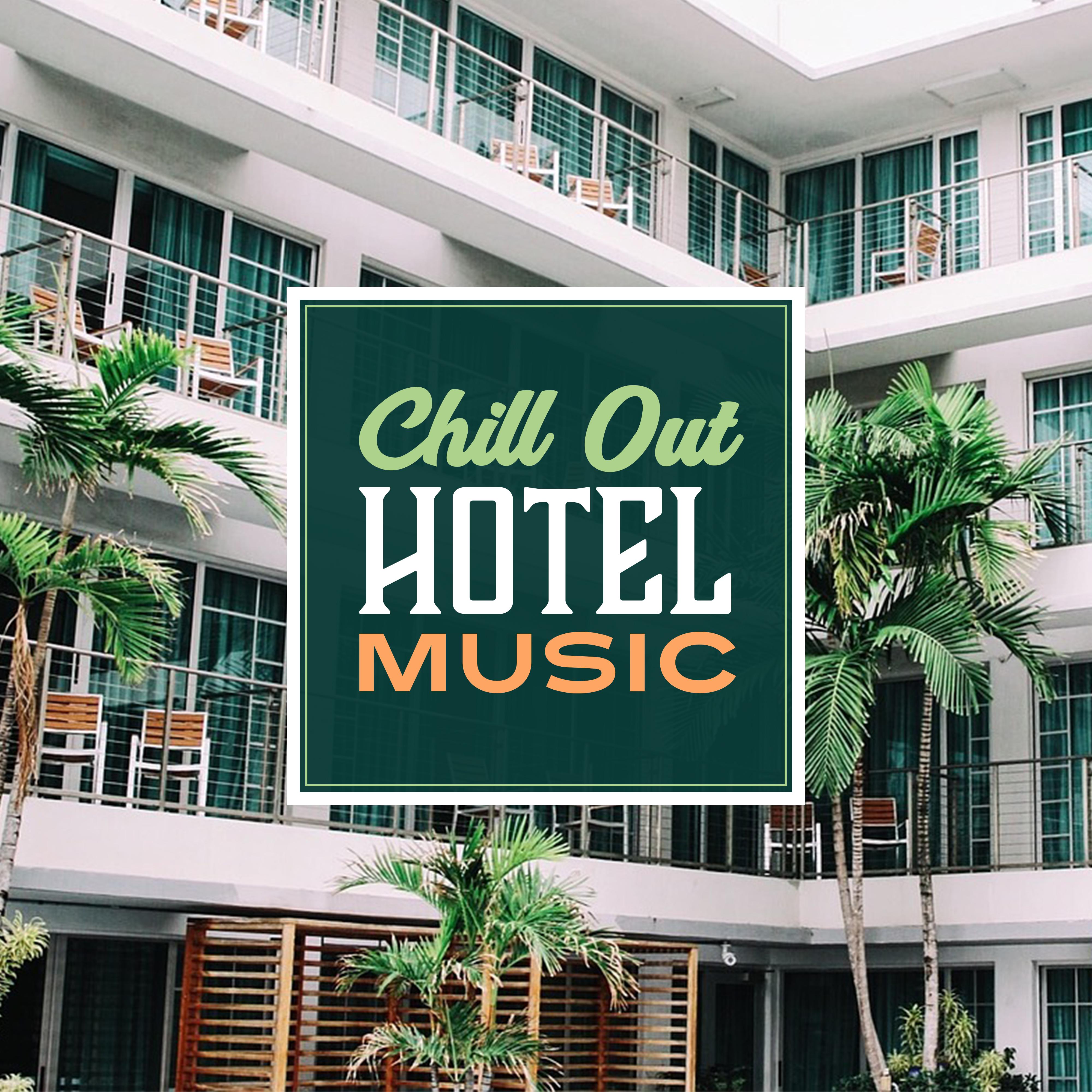 Chill Out Hotel Music – Soft Sounds for Hotel Relaxation, Inner Calmness, Peaceful Melodies