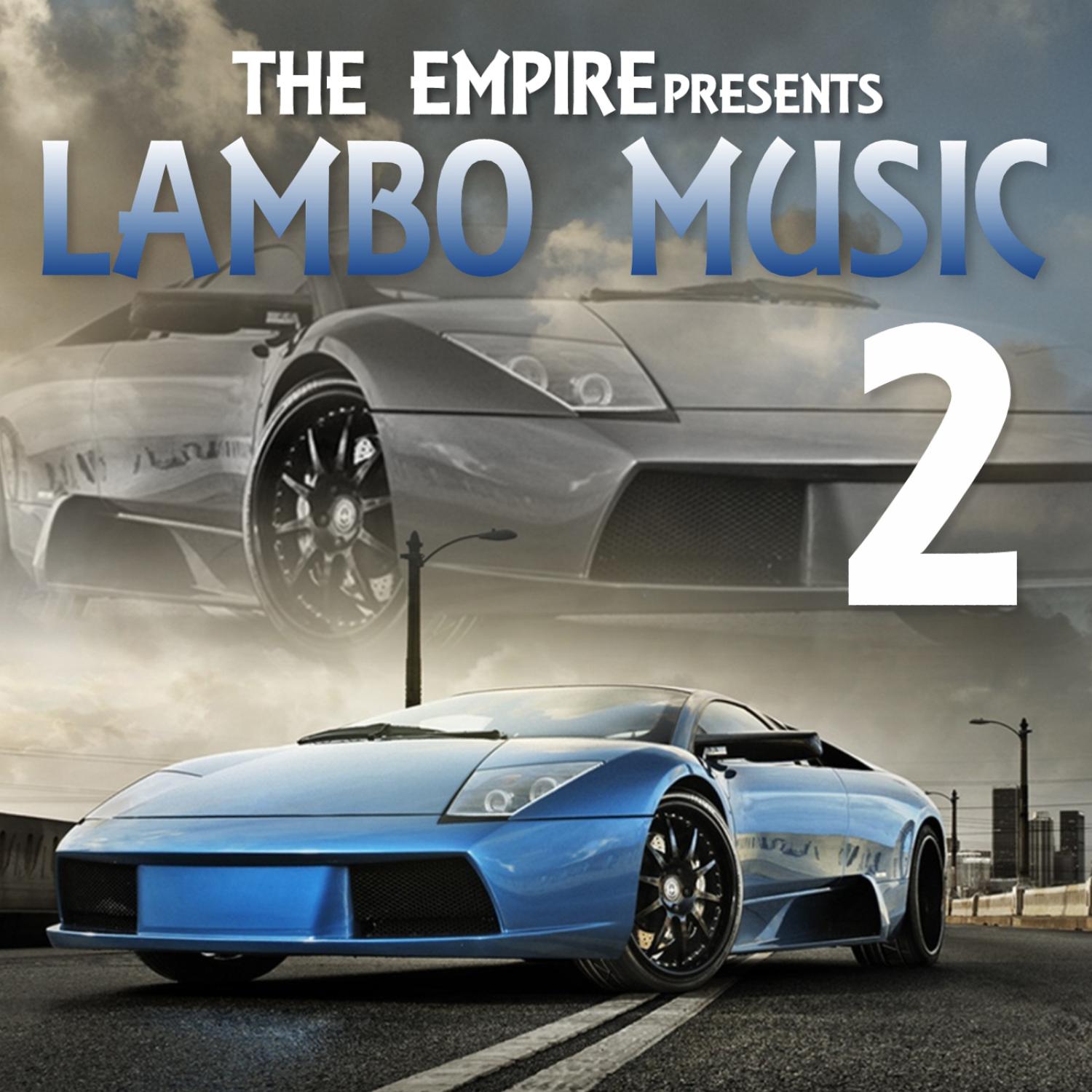 The Empire Presents: Lambo Music 2