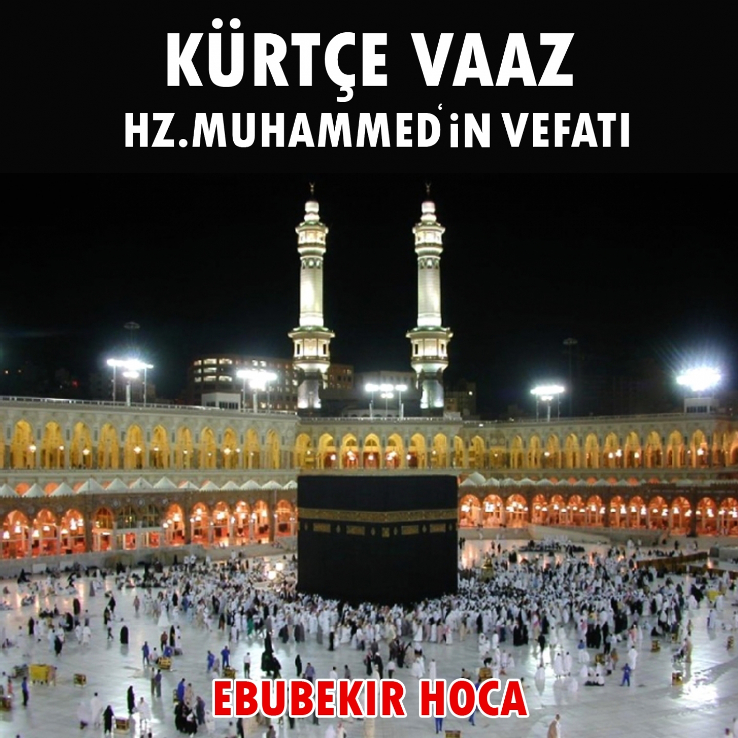 Kürtçe Vaaz Hz. Muhammed'in Vefatı