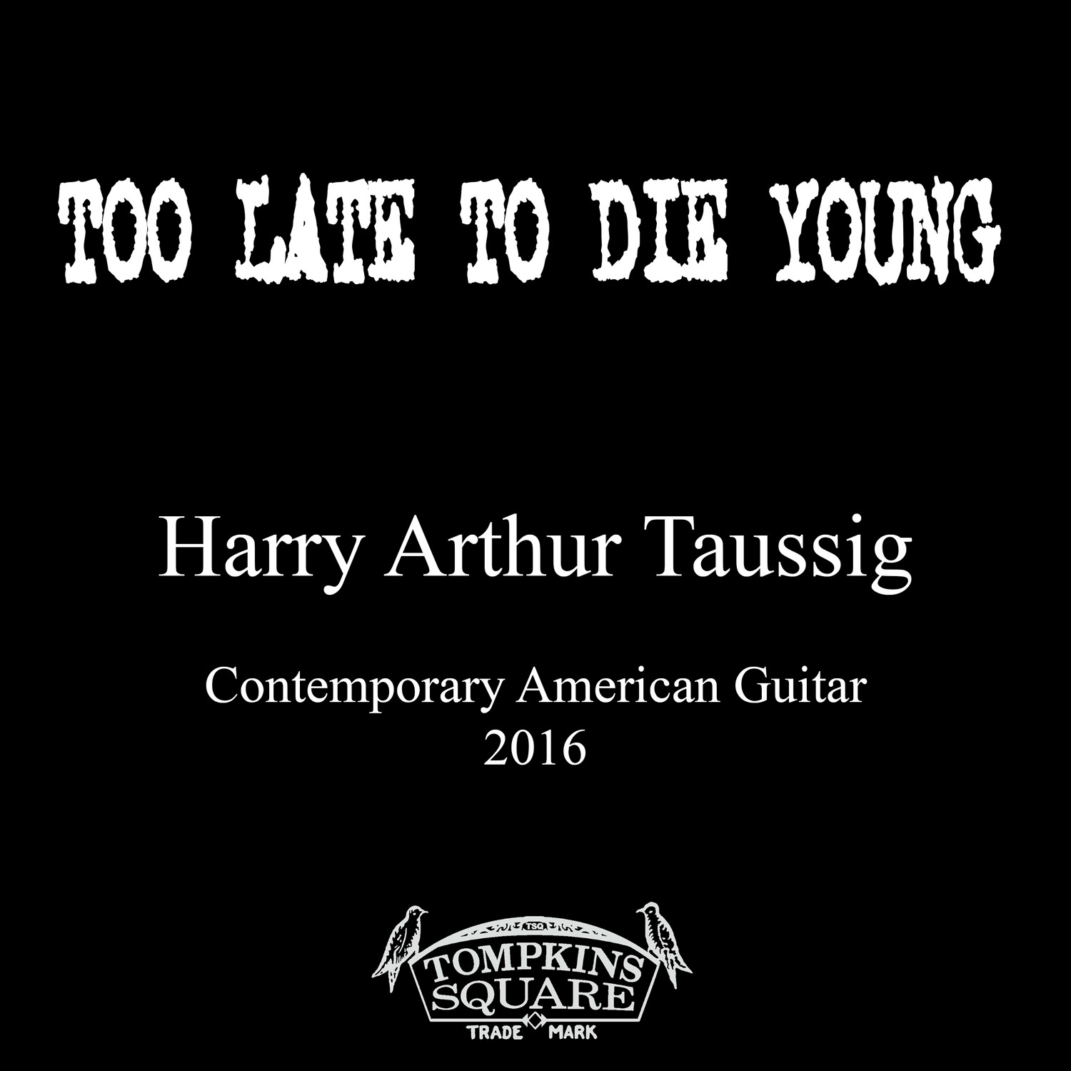 Too Late to Die Young