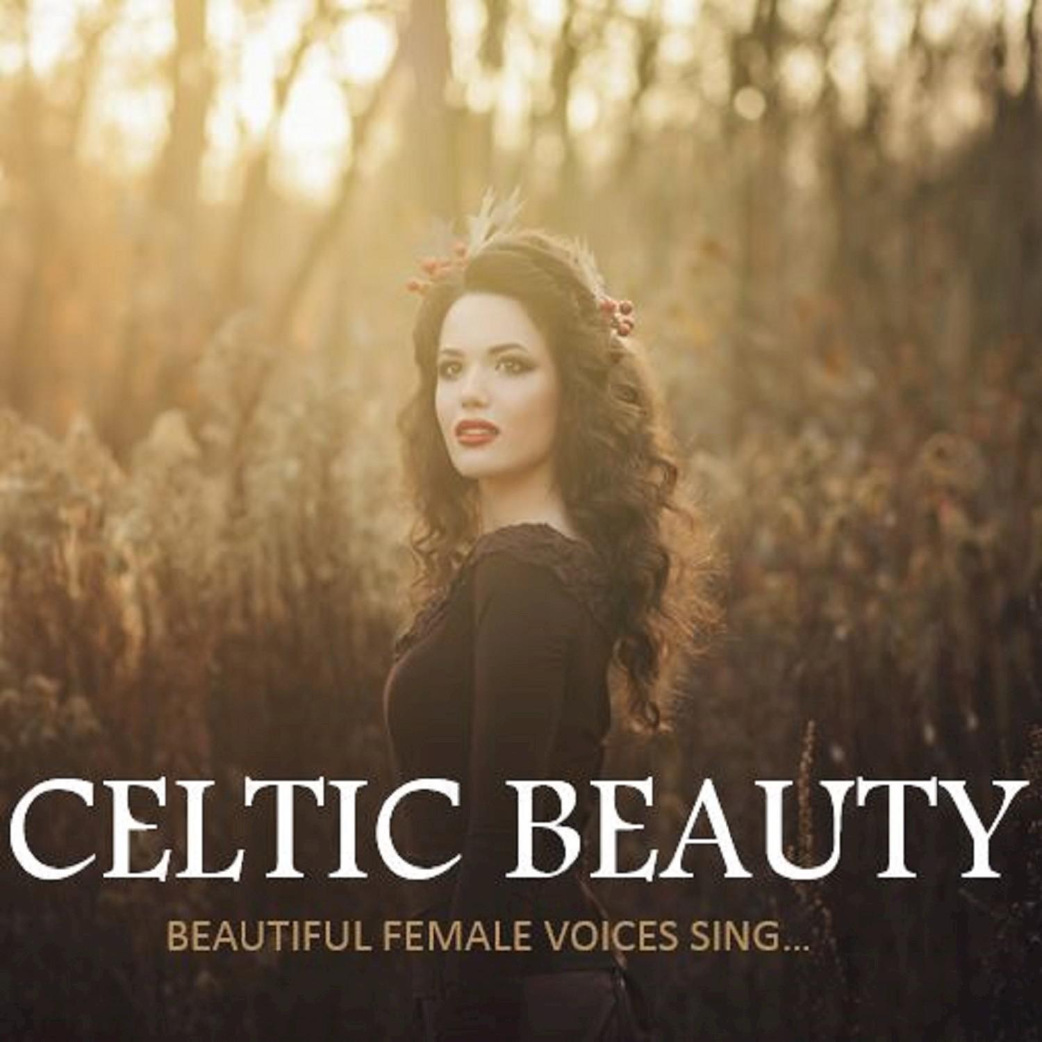 Celtic Beauty: Beautiful Female Voices Sing…