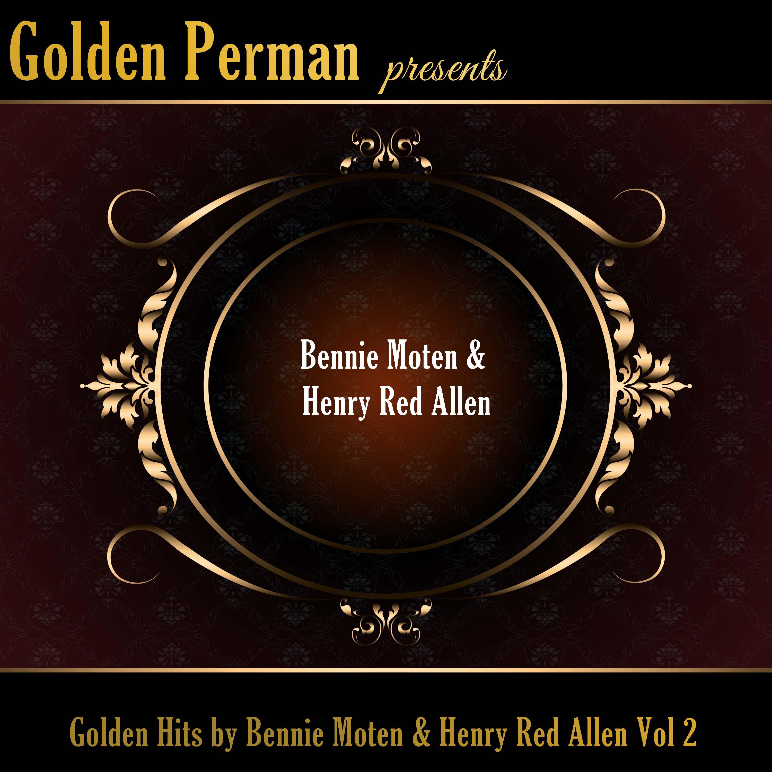 Golden Hits by Bennie Moten & Henry Red Allen Vol 2