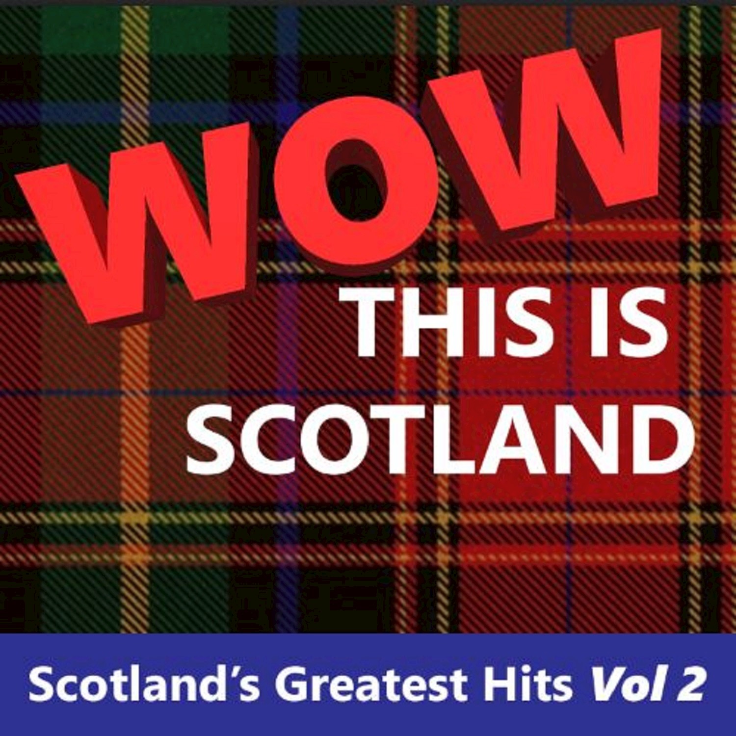 Wow This Is Scotland: Scotland's Greatest Hits, Vol. 2