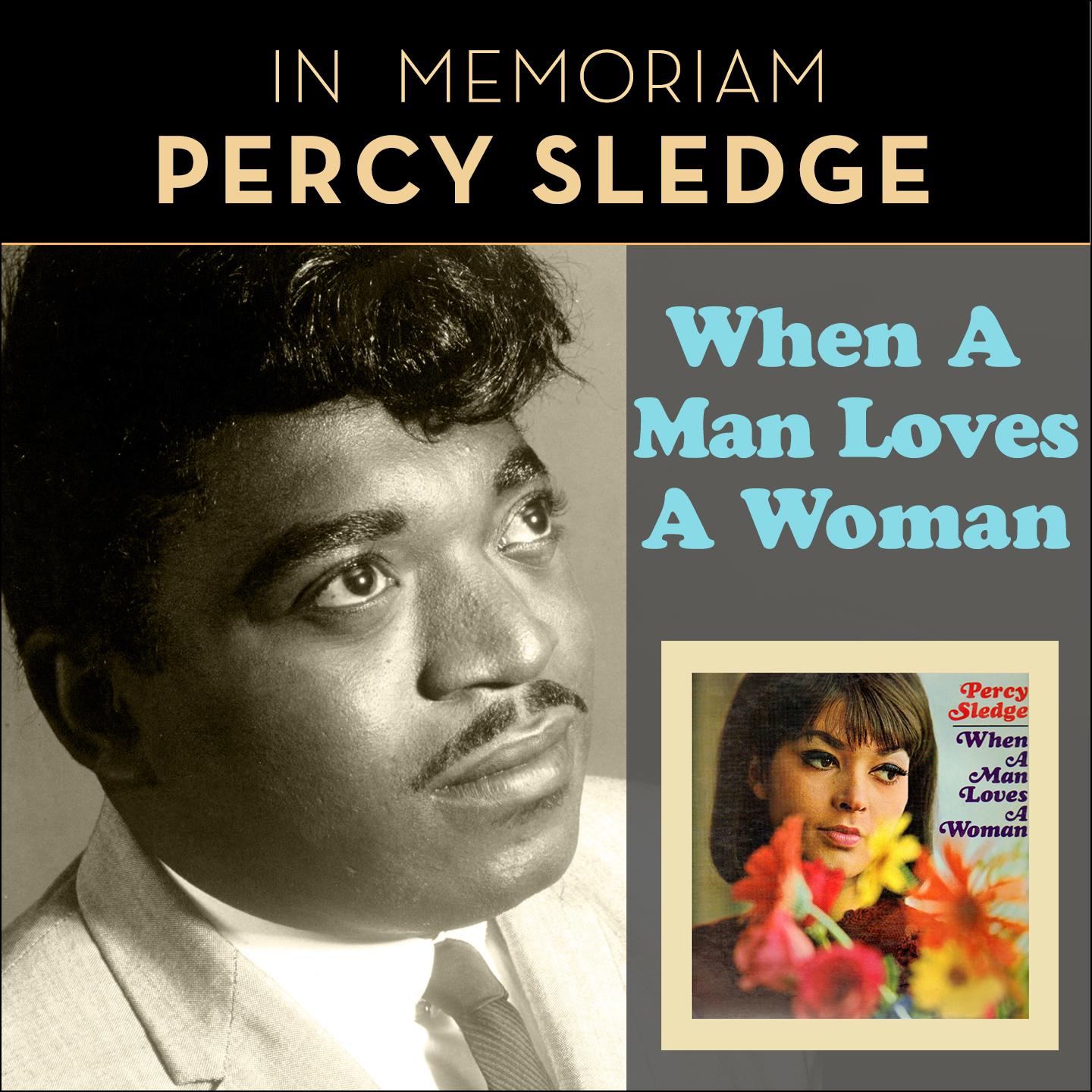 When A Man Loves A Woman (In Memoriam Percy Sledge)