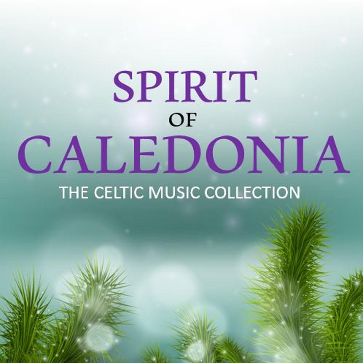 Spirit of Caledonia: The Celtic Music Collection