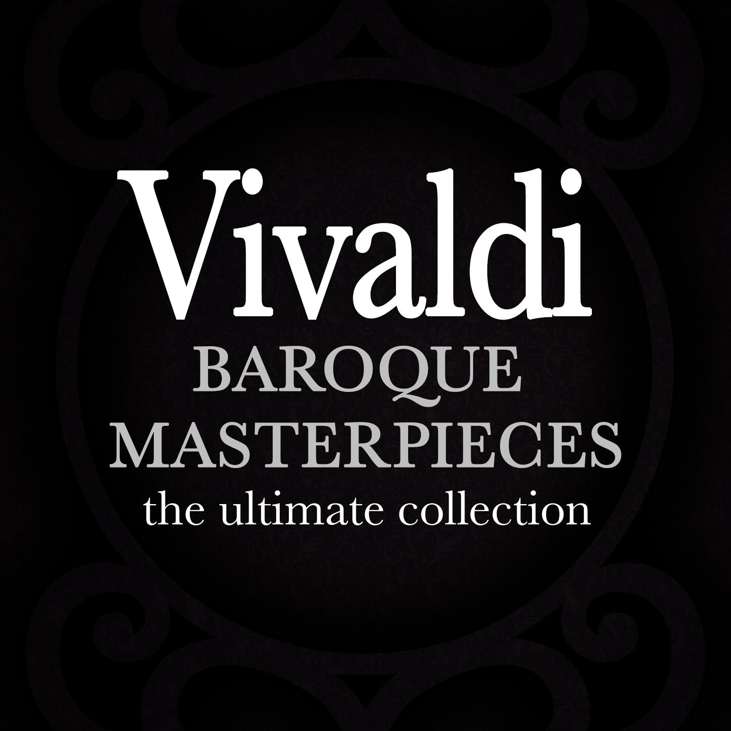 Vivaldi: Baroque Masterpieces (The Ultimate Collection)