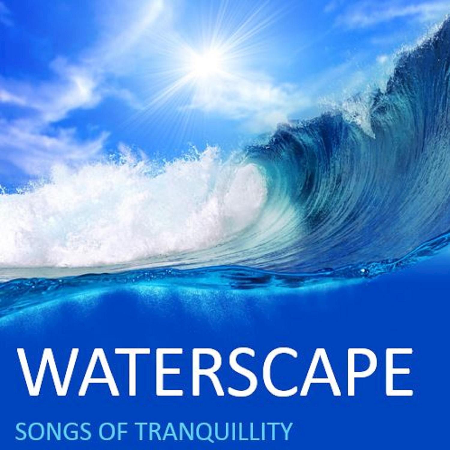 Waterscape: Songs of Tranquility