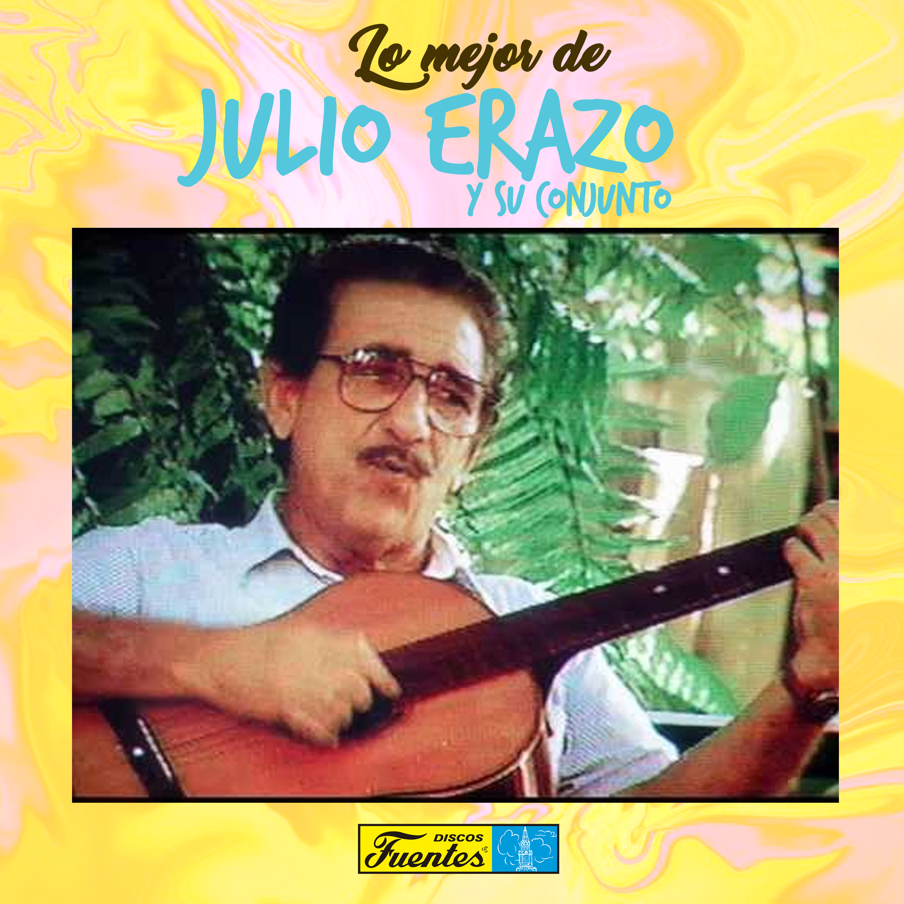 Lo Mejor de Julio Erazo y Su Conjunto