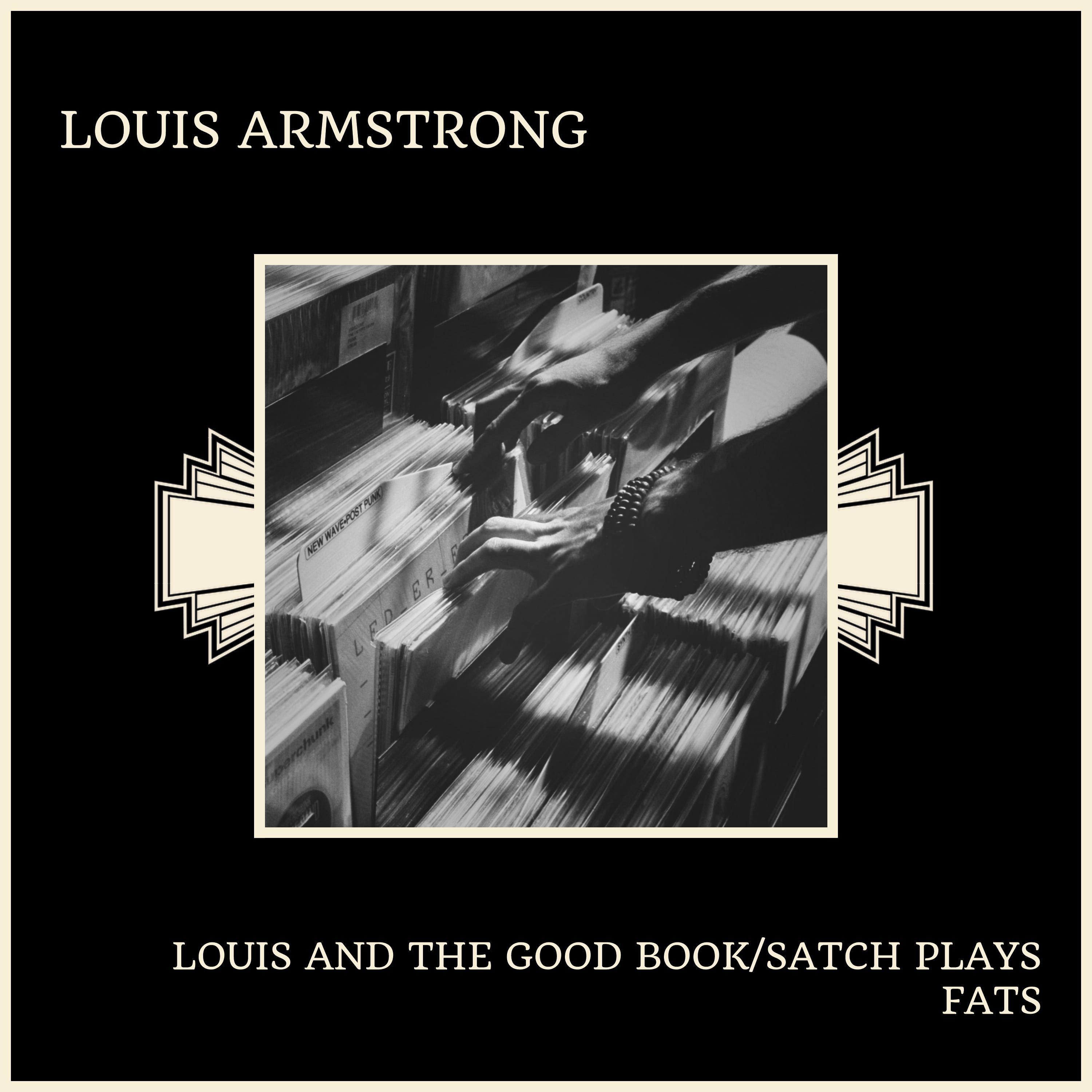Louis And The Good Book/Satch Plays Fats