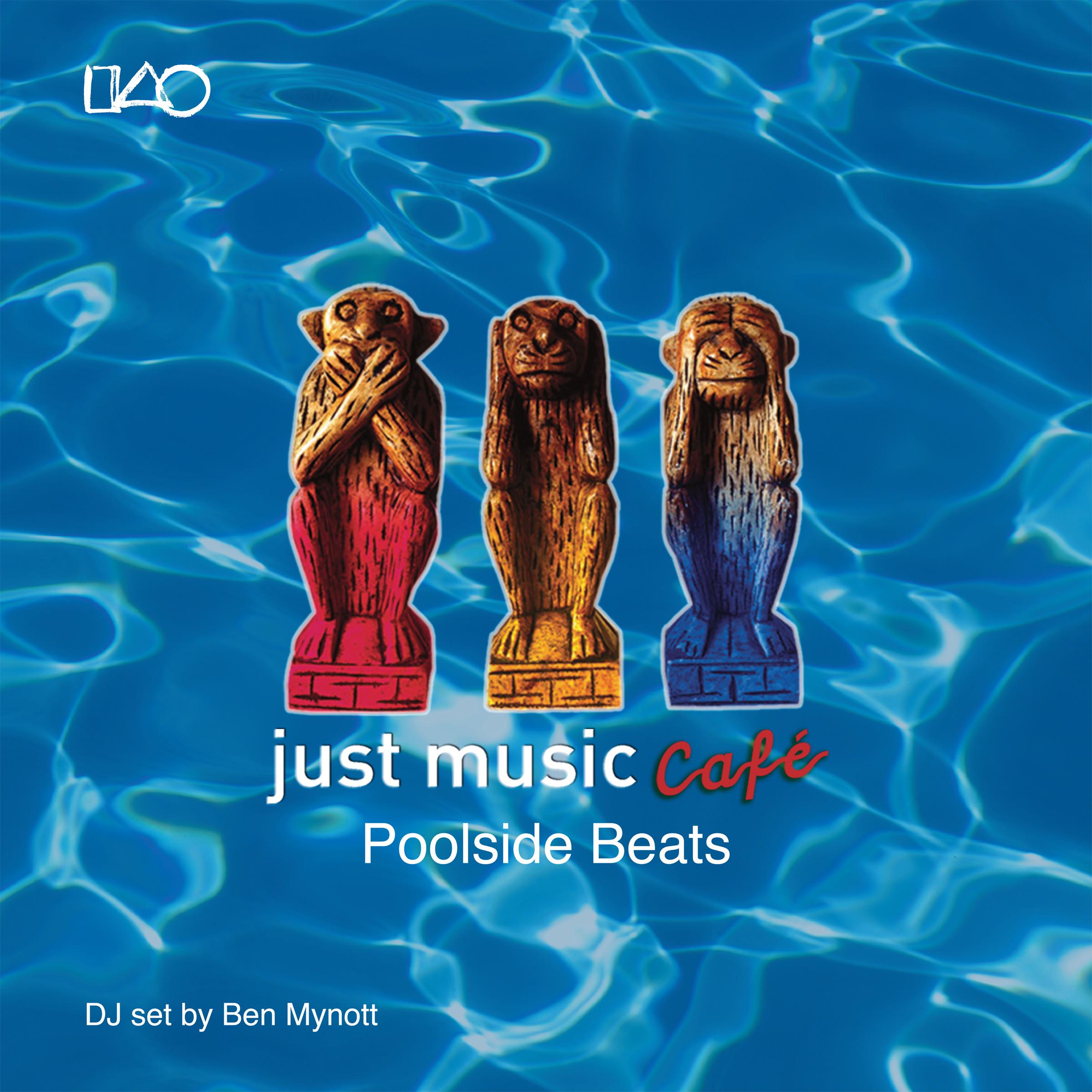 Just Music Café Vol. 3 : Poolside Beats