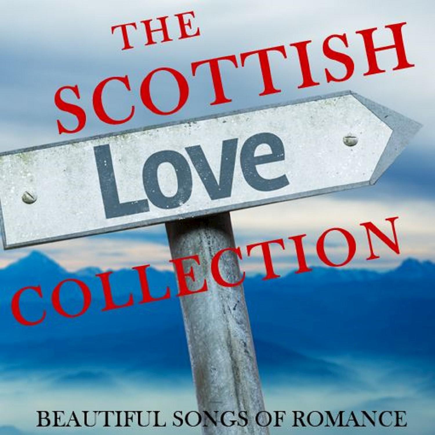 The Scottish Love Collection: Beautiful Songs of Romance