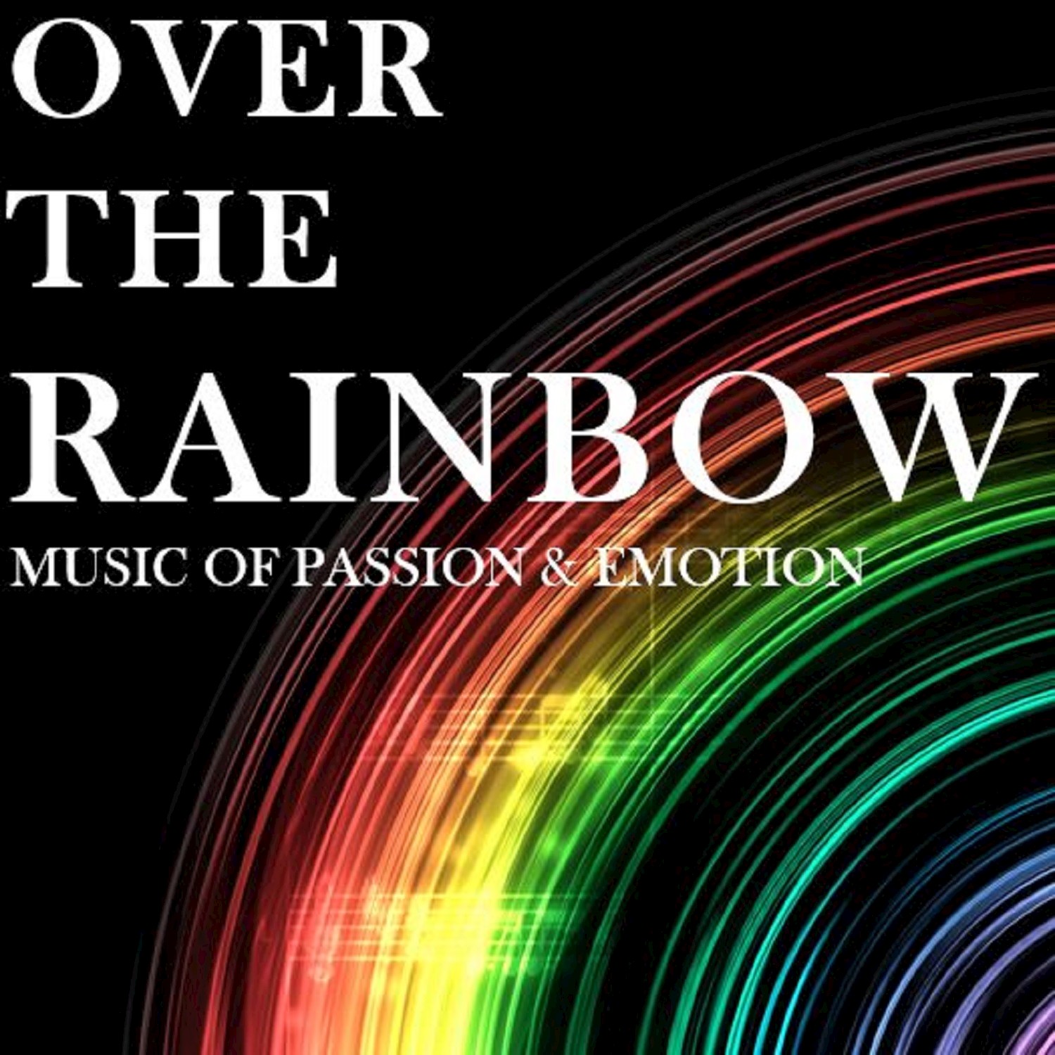 Over the Rainbow: Music of Passion & Emotion