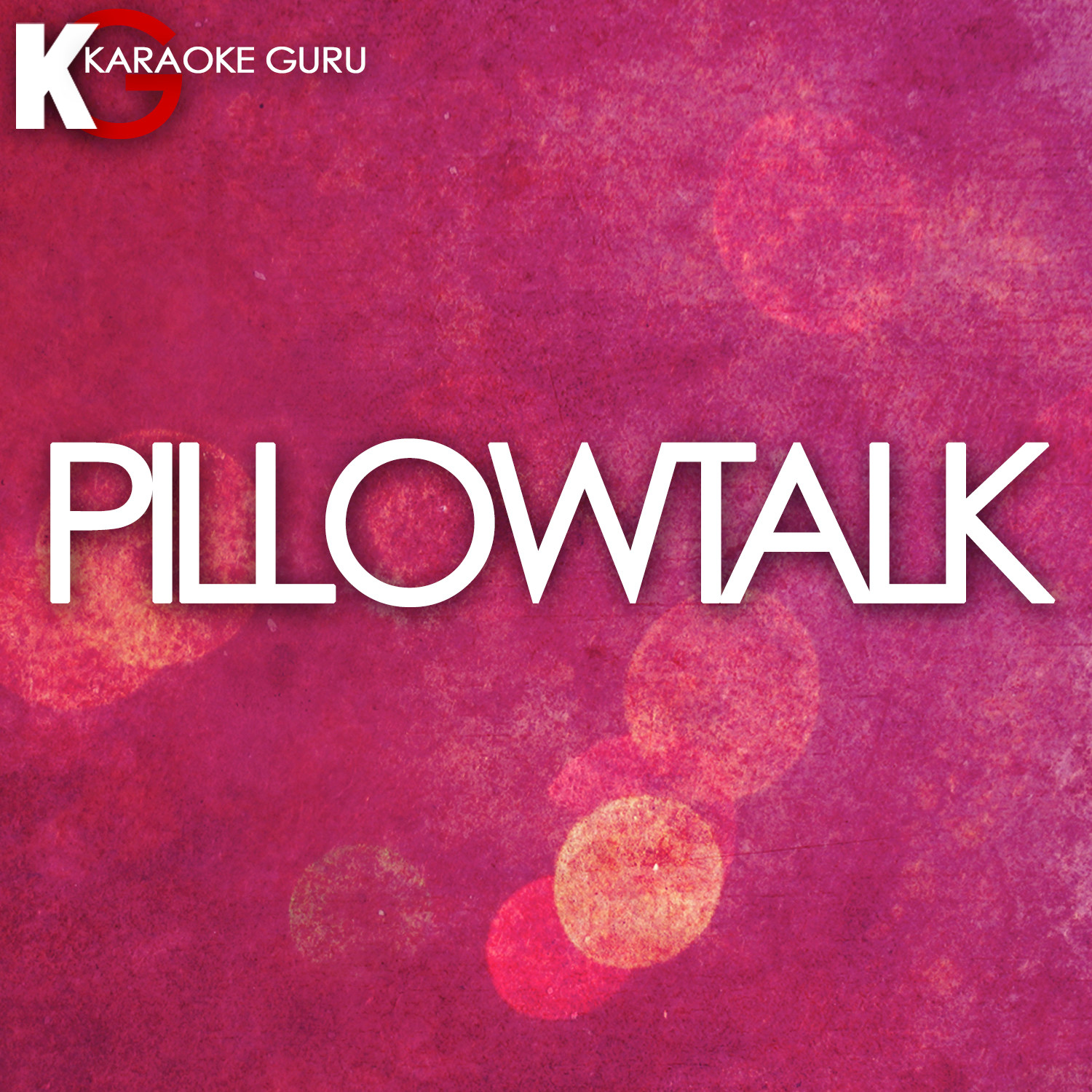 Pillowtalk (Originally Performed ZAYN) [Karaoke Version]