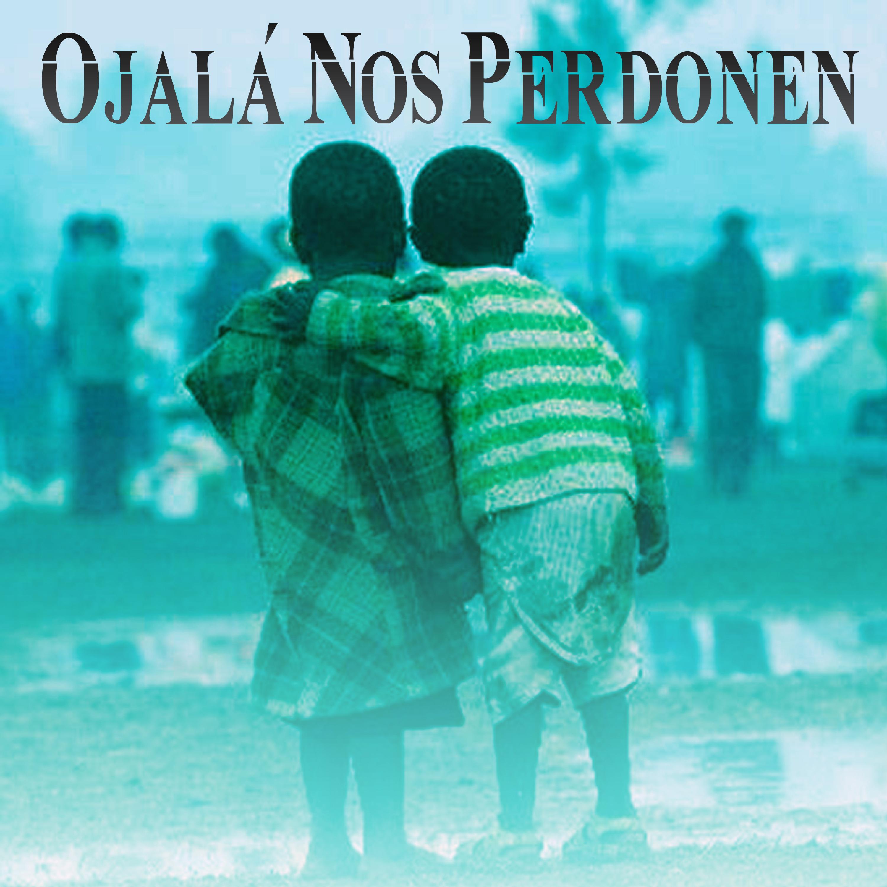 Ojalá Nos Perdonen