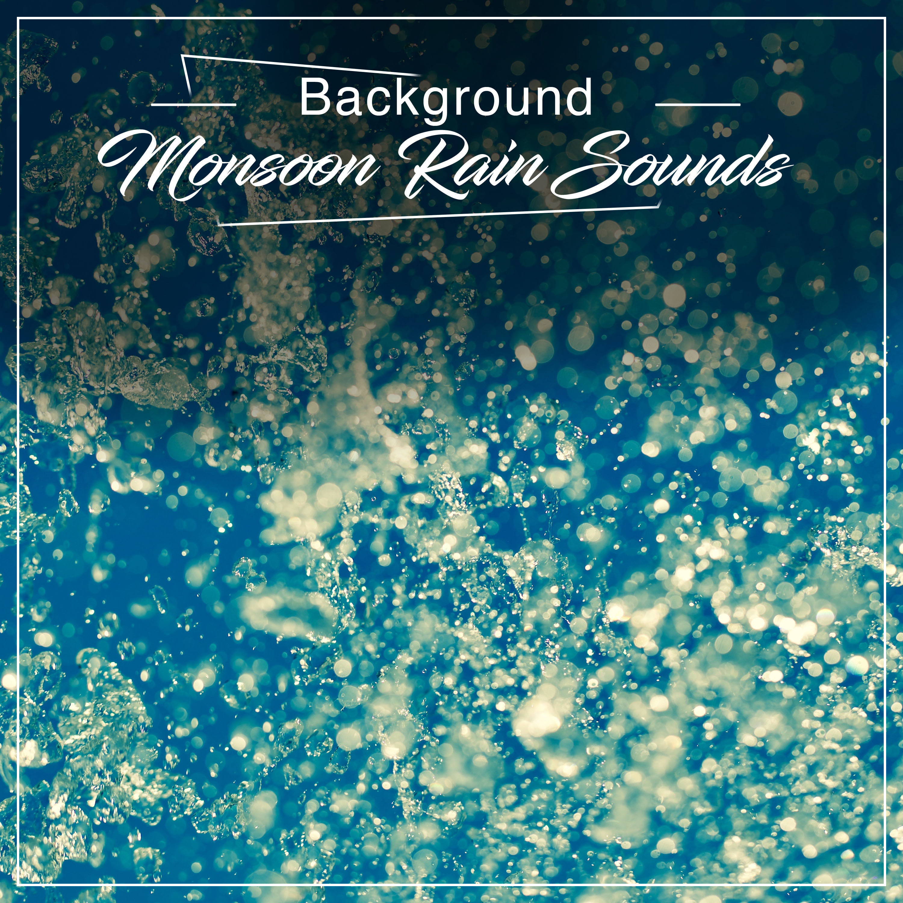 #10 Background Monsoon Rain Sounds