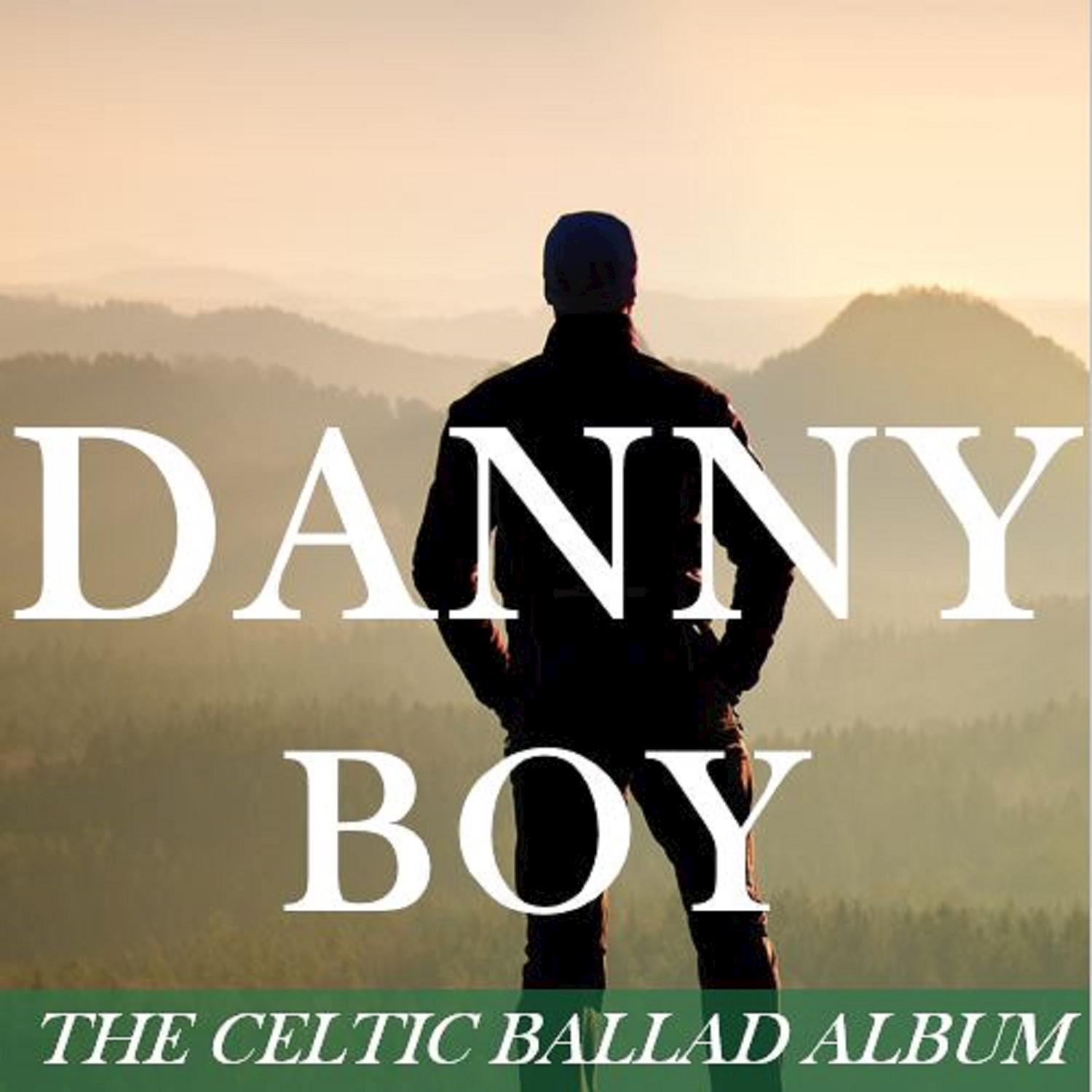 Danny Boy: The Celtic Ballad Album