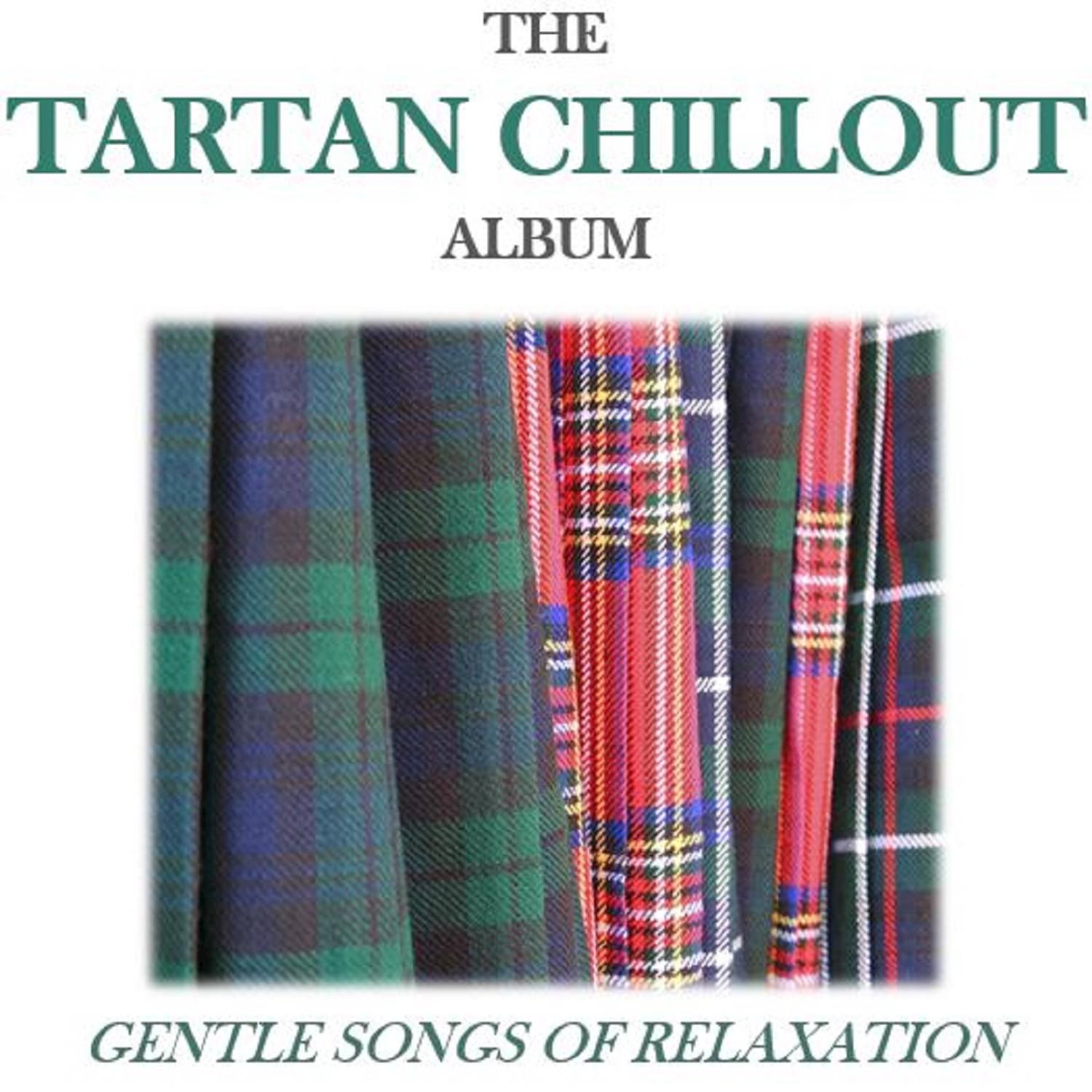 The Tartan Chillout Album: Gentle Songs of Relaxation