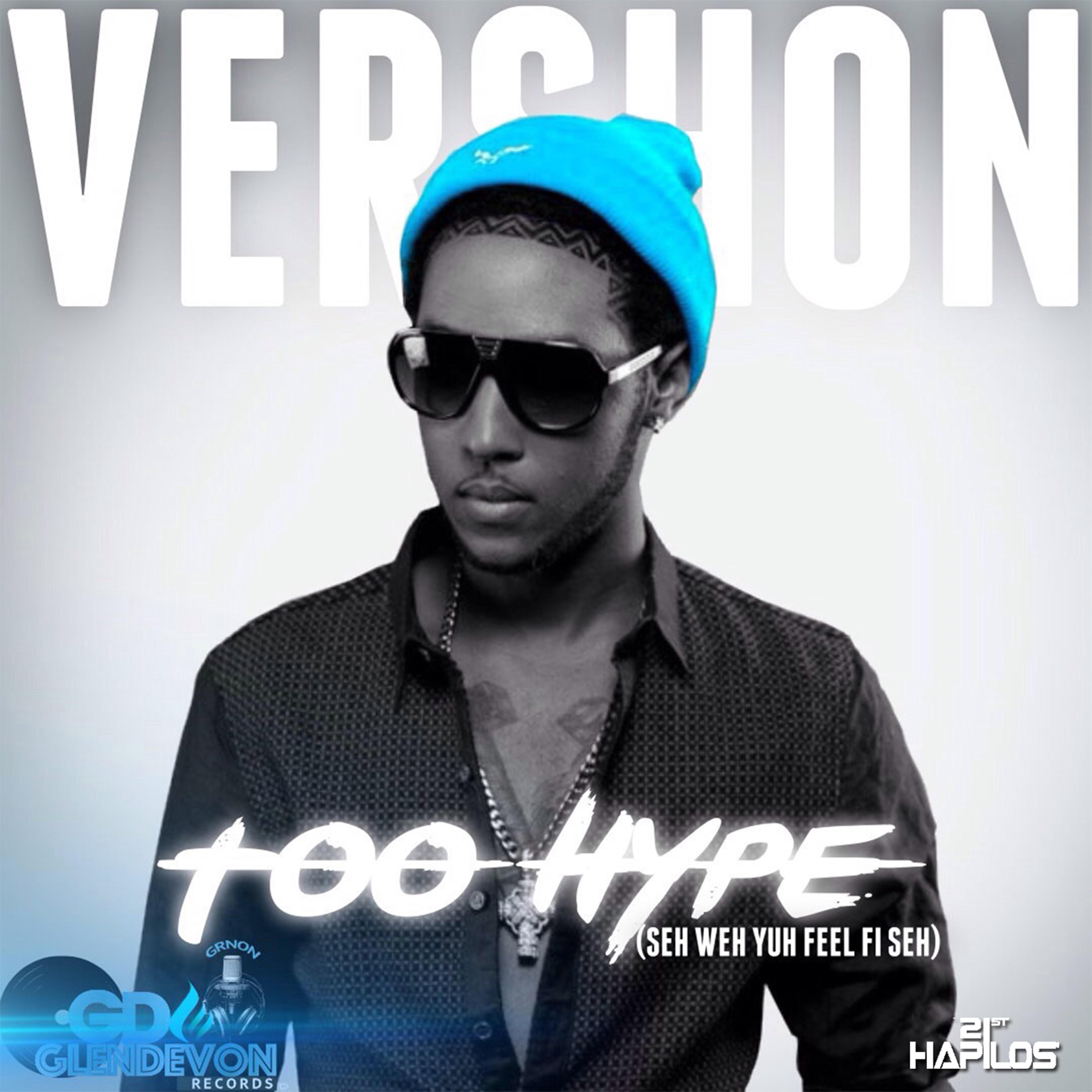 Too Hype (Seh Weh Yuh Feel Fi Seh) - Single