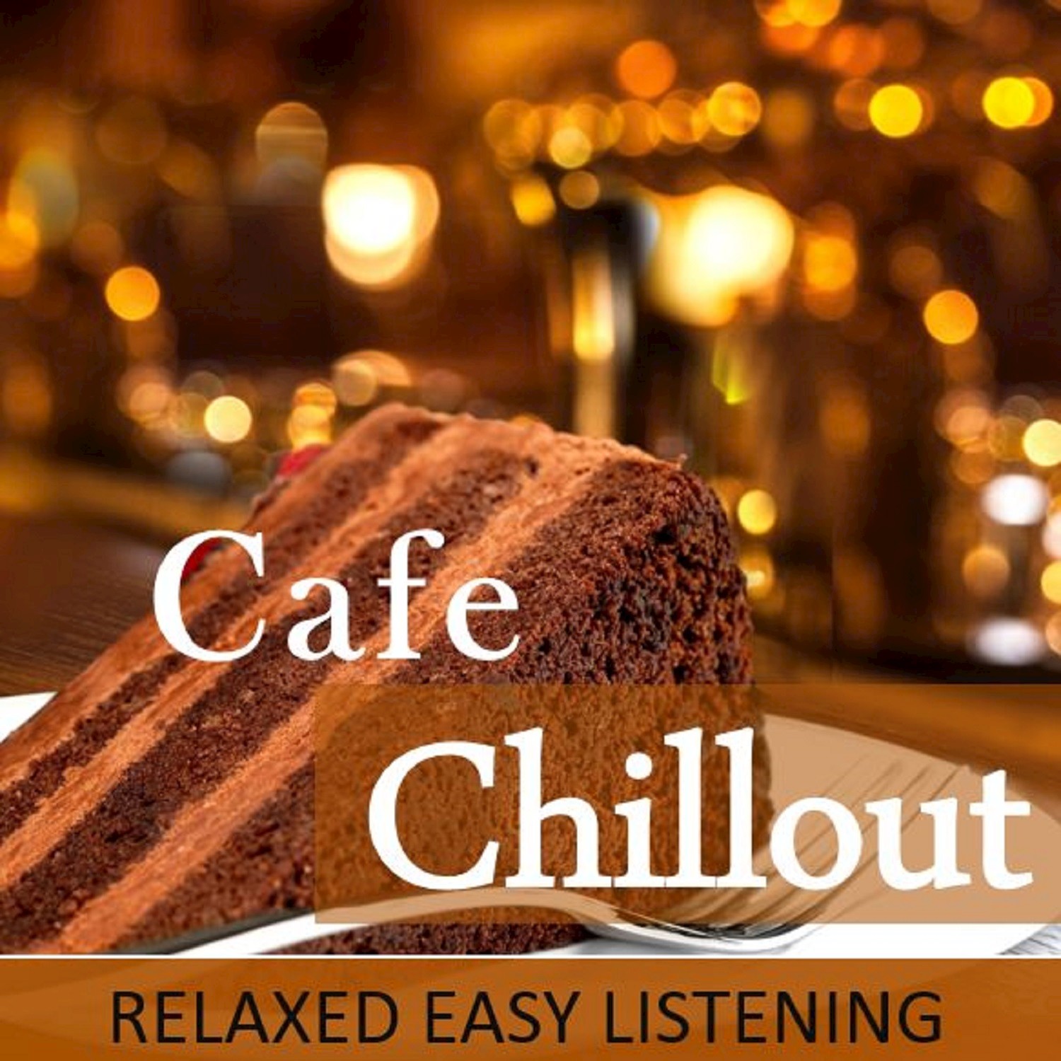 Café Chillout: Relaxed Easy Listening