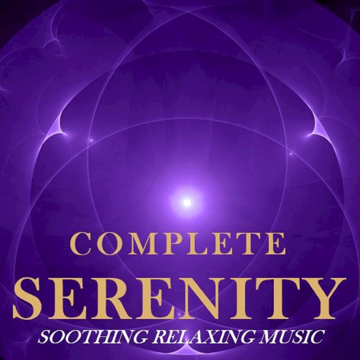 Complete Serenity: Soothing Relaxing Music