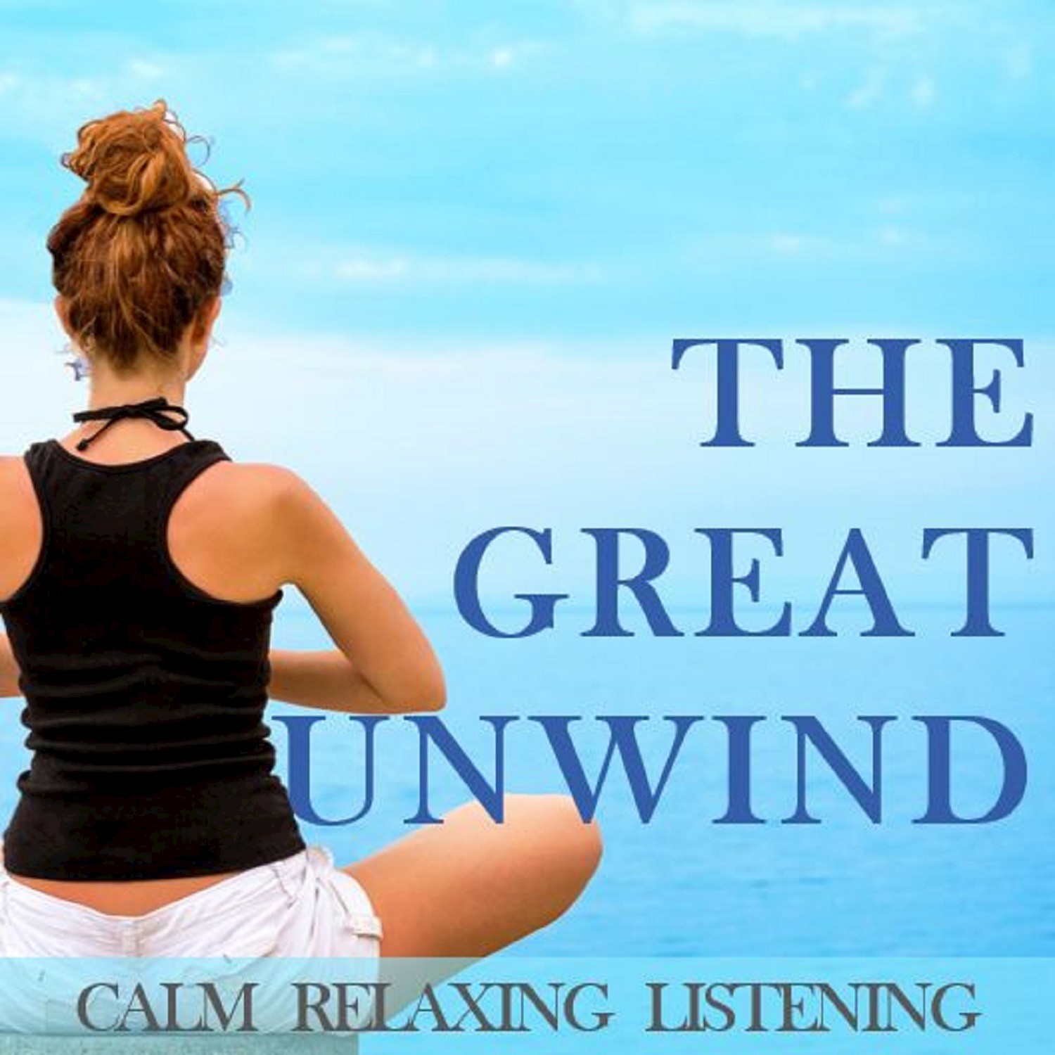 The Great Unwind: Calm Relaxing Listening