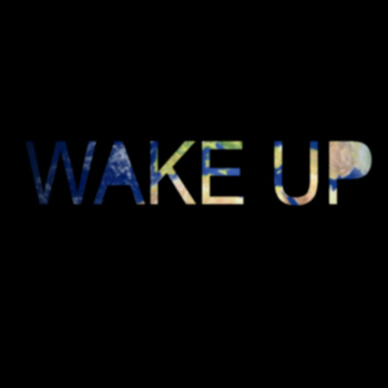 Wake Up Part 1