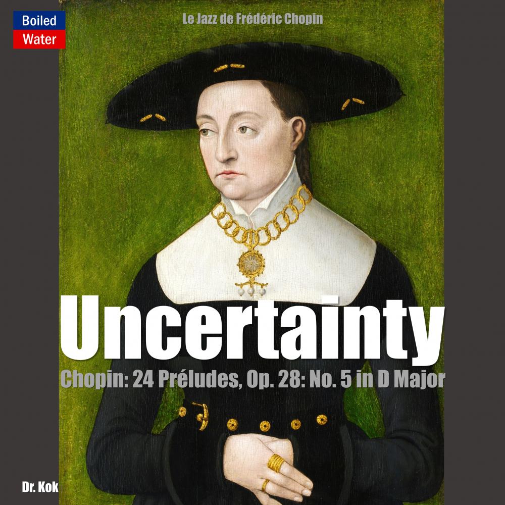 Uncertainty (Chopin: Prelude No. 5)