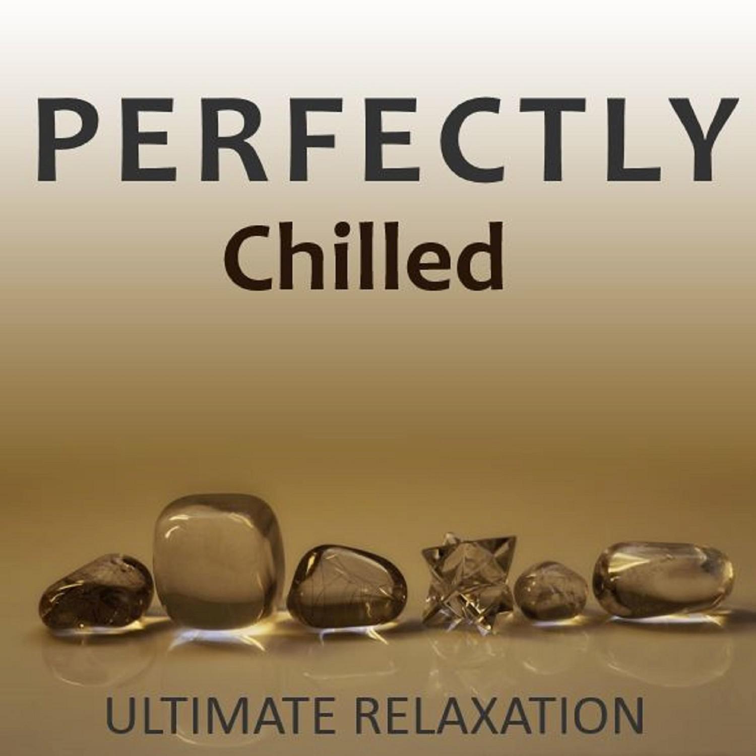 Perfectly Chilled: Ultimate Relaxation