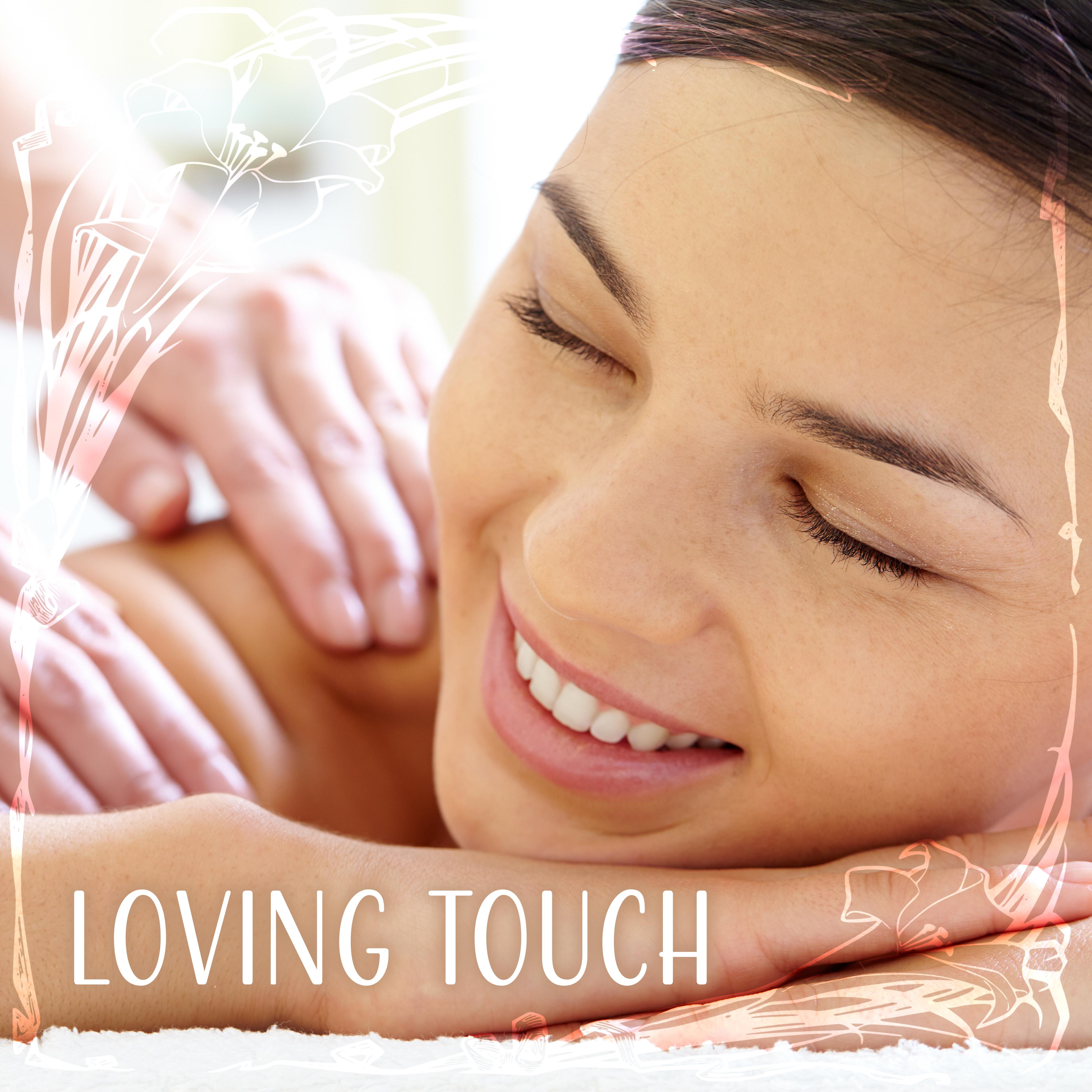 Loving Touch – Massage Music, Deep Relaxation, Spa, Healing Sounds of Nature, Spa Music, Pure Instrumental Sounds, Birds and Water