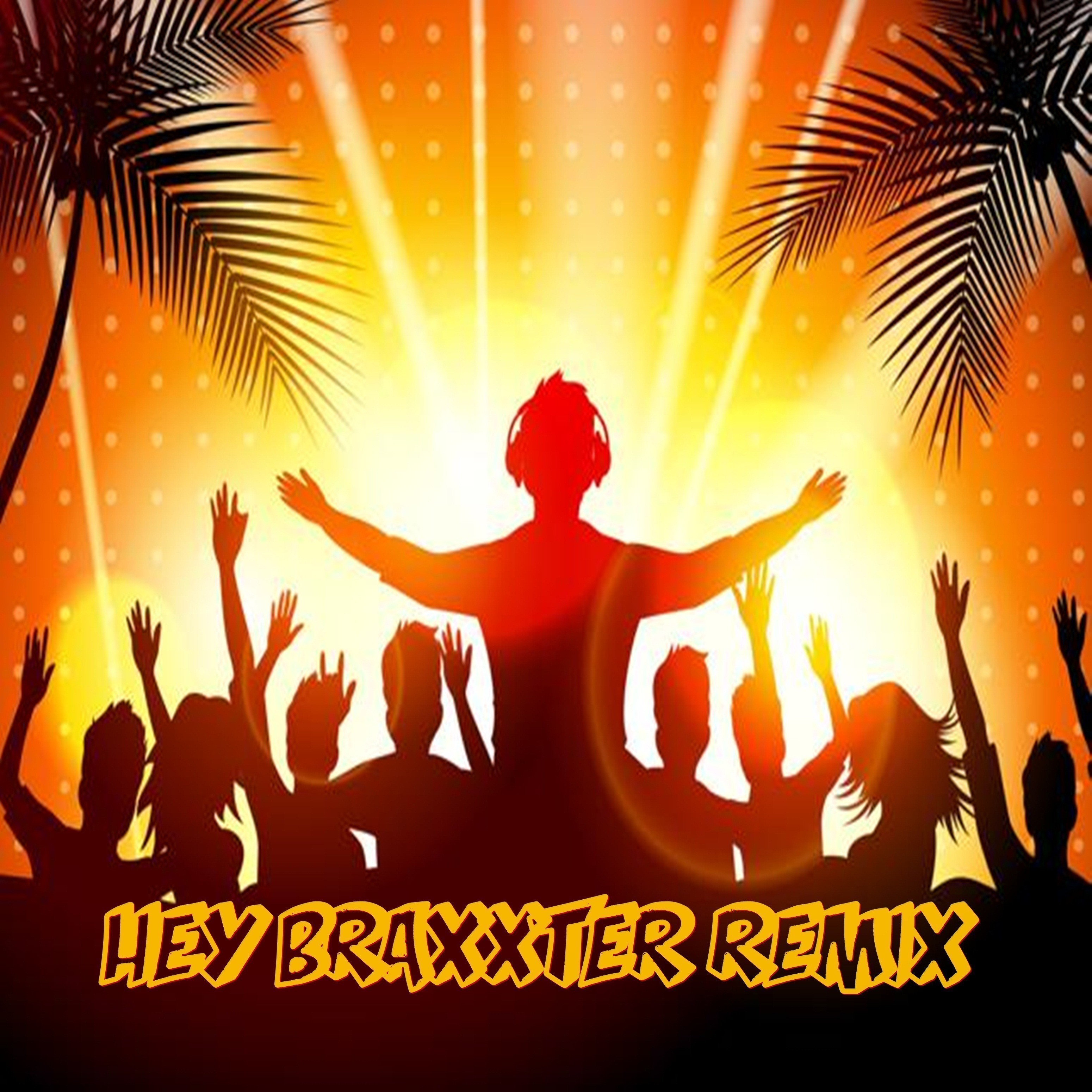 Hey Braxxter (Remix)