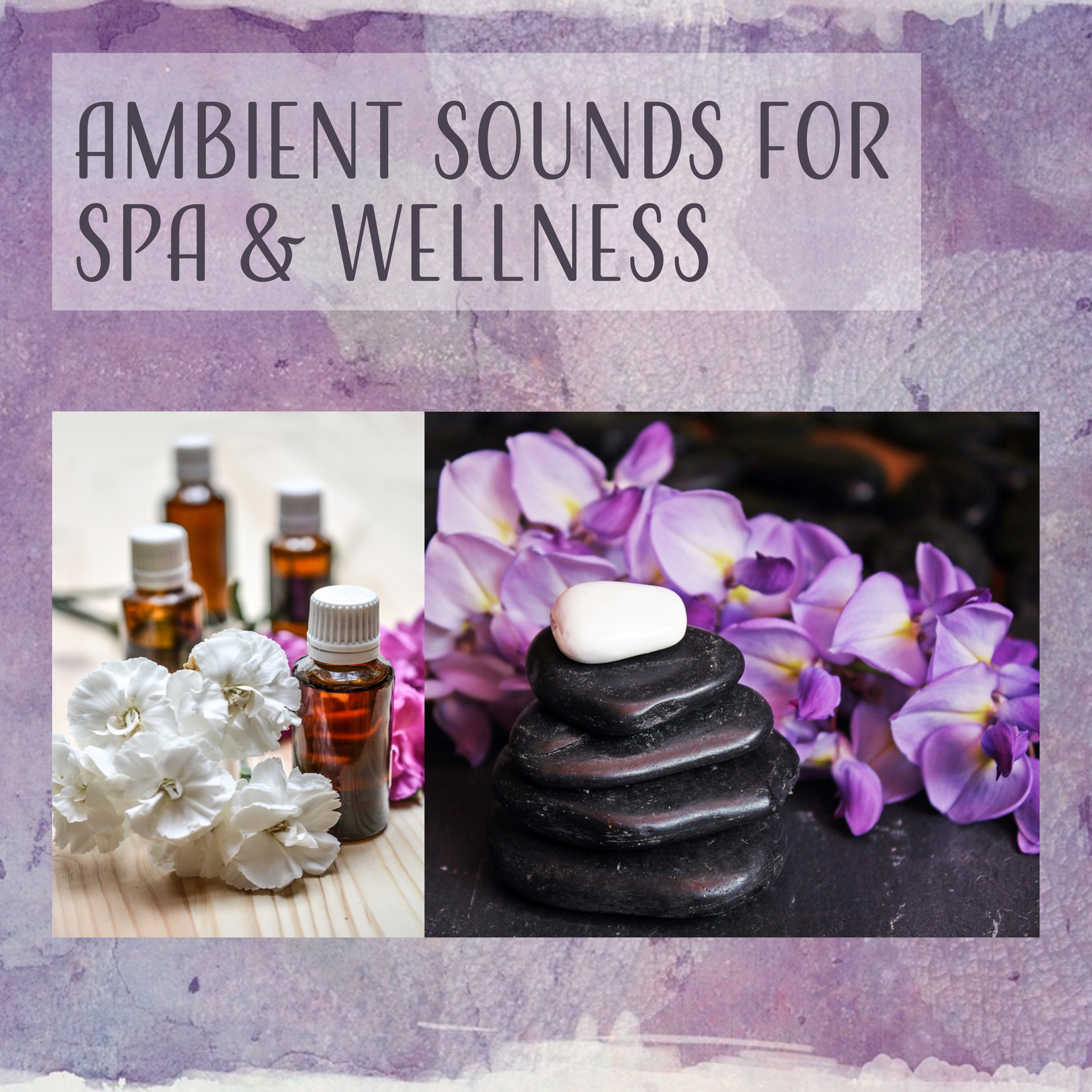 Ambient Sounds for Spa & Wellness – Best Ambient New Age Music, Spa Relaxation, Beautiful Time in Wellness, Calm Music