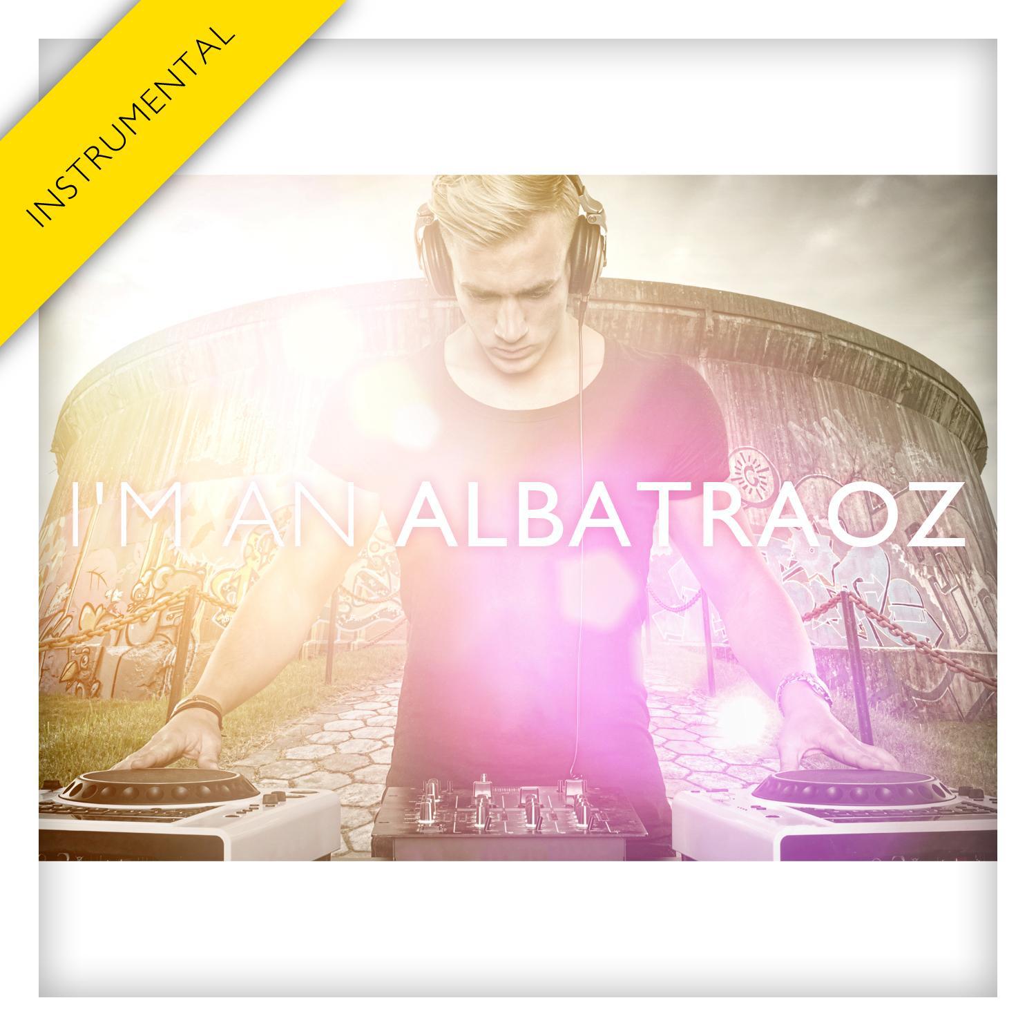 I'm an Albatraoz (Instrumental) - Single