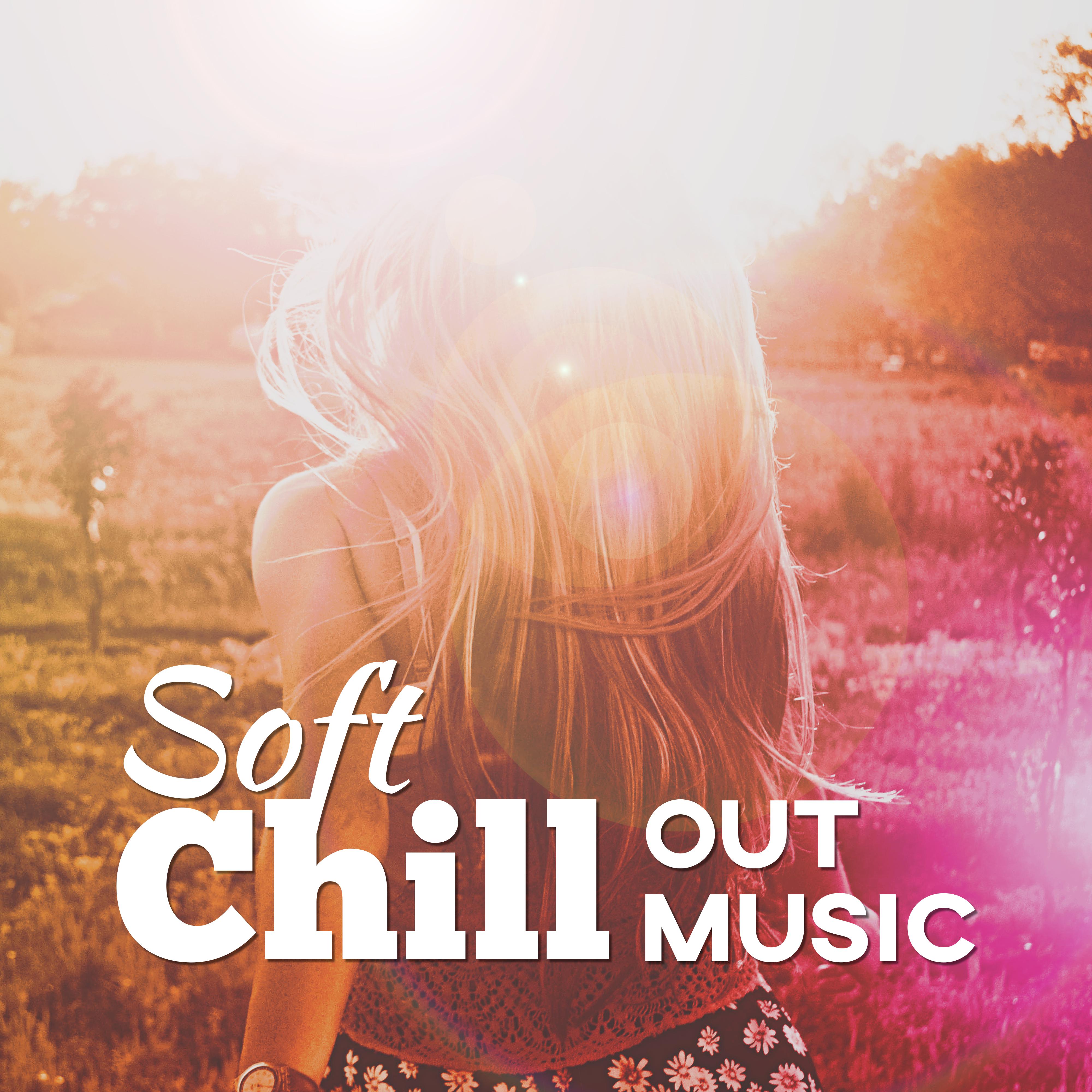 Soft Chill Out Music – Relax for a Moment, Chilled Music, Beach Relaxation