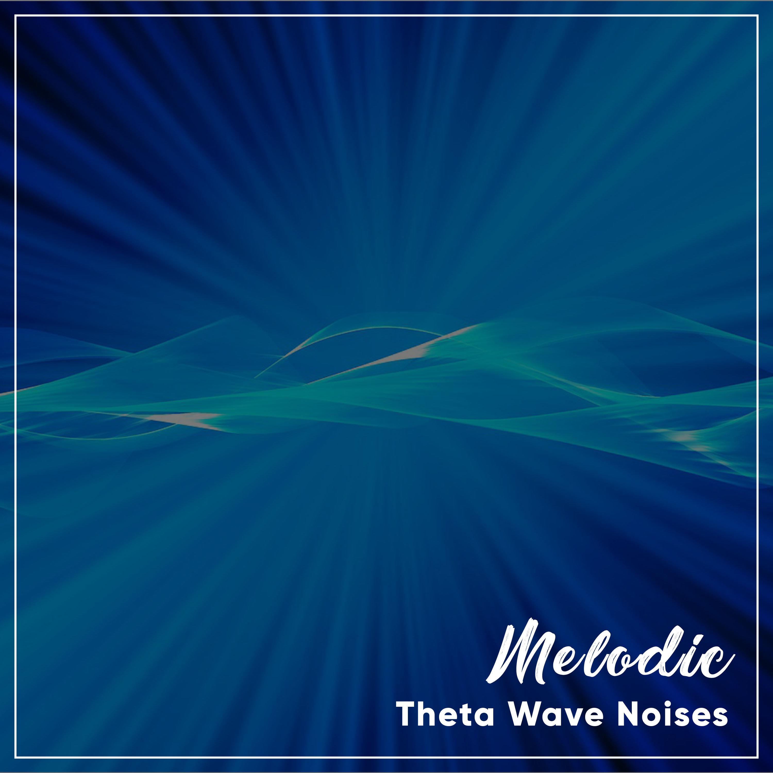 #15 Melodic Theta Wave Noises